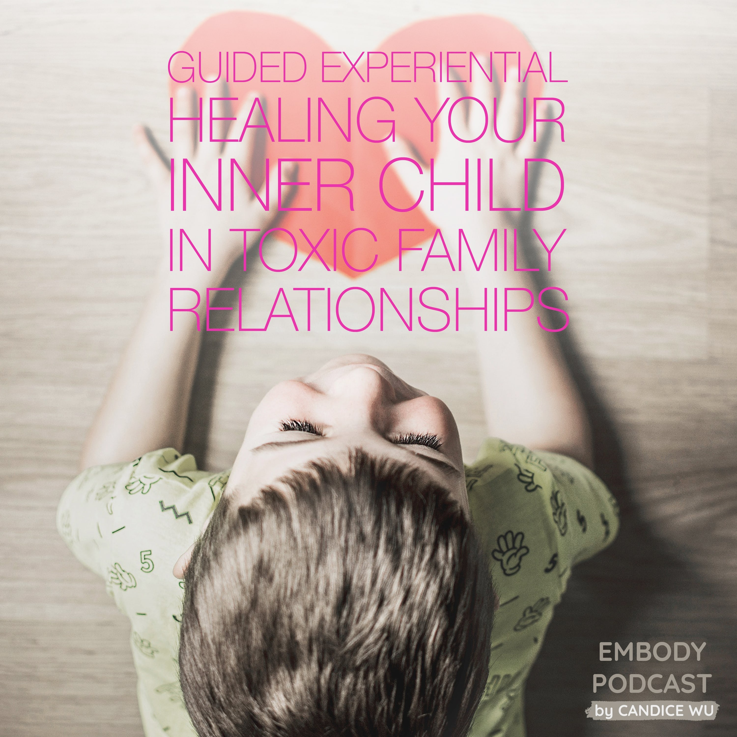 61b: Guided Experiential : Healing Your Inner Child in Toxic Family Relationships