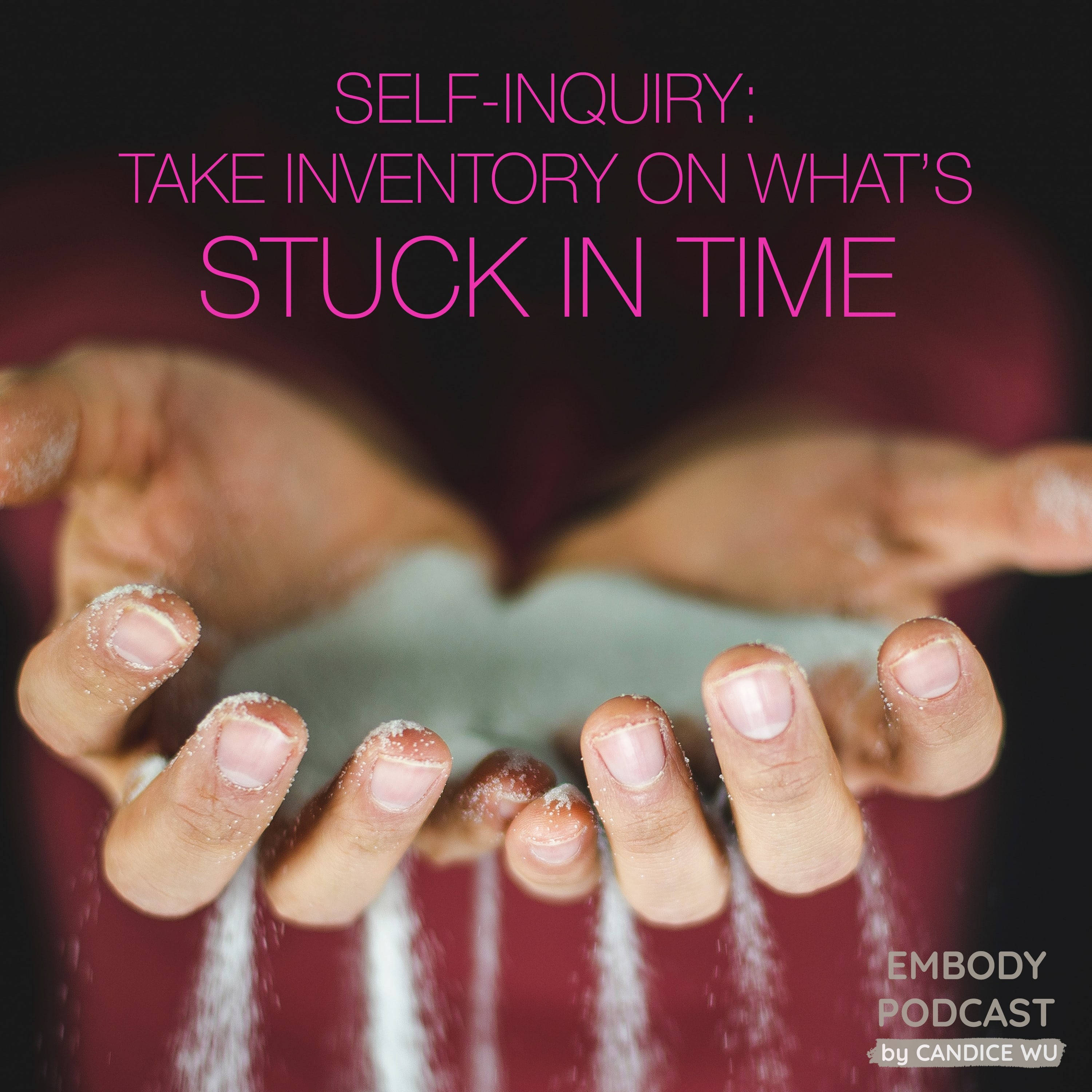 34a: Self-Inquiry ❤ Taking Inventory on What’s Stuck in Time episode artwork