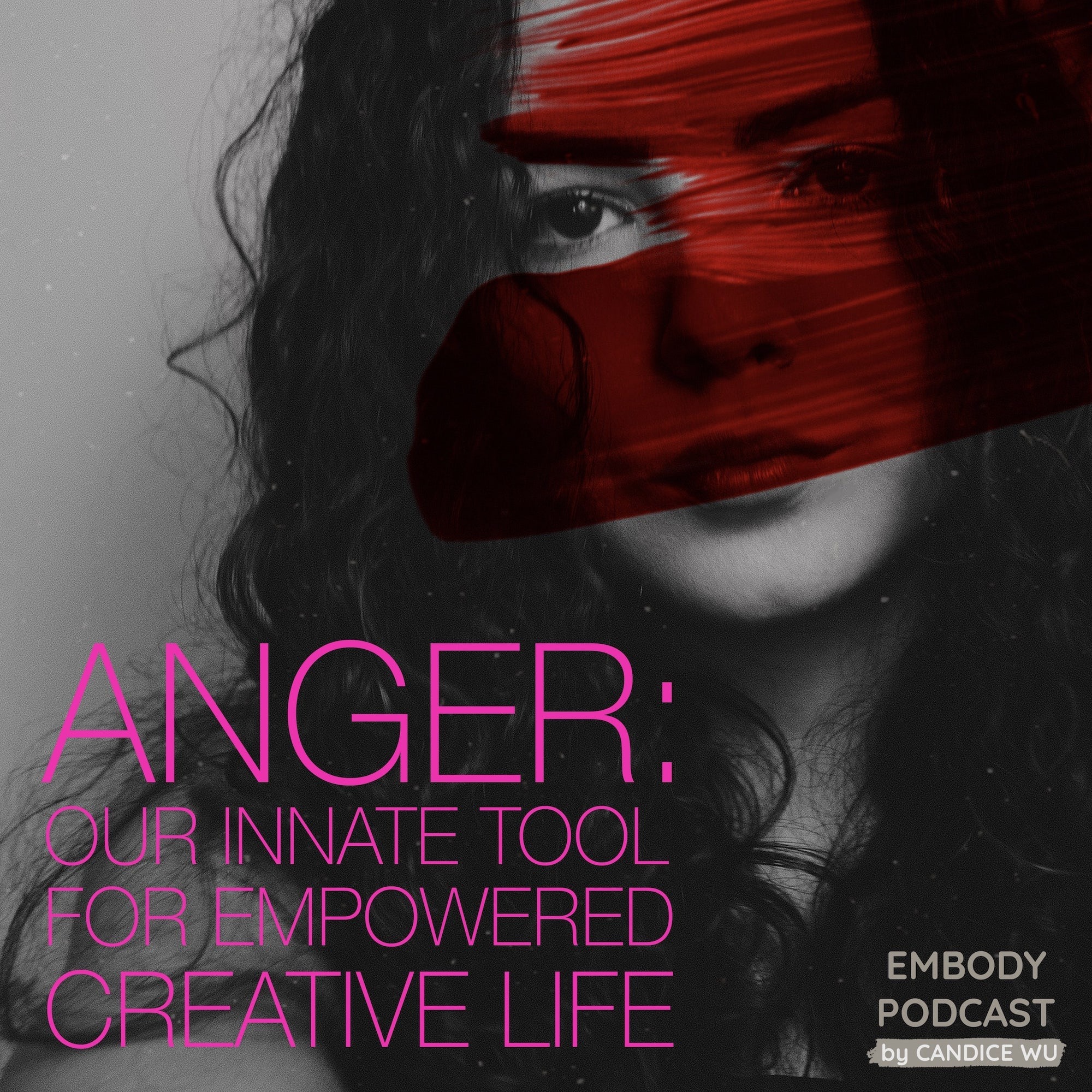40: Anger: Our Innate Tool for Empowered Creative Life #AngerGetsABadRap episode artwork