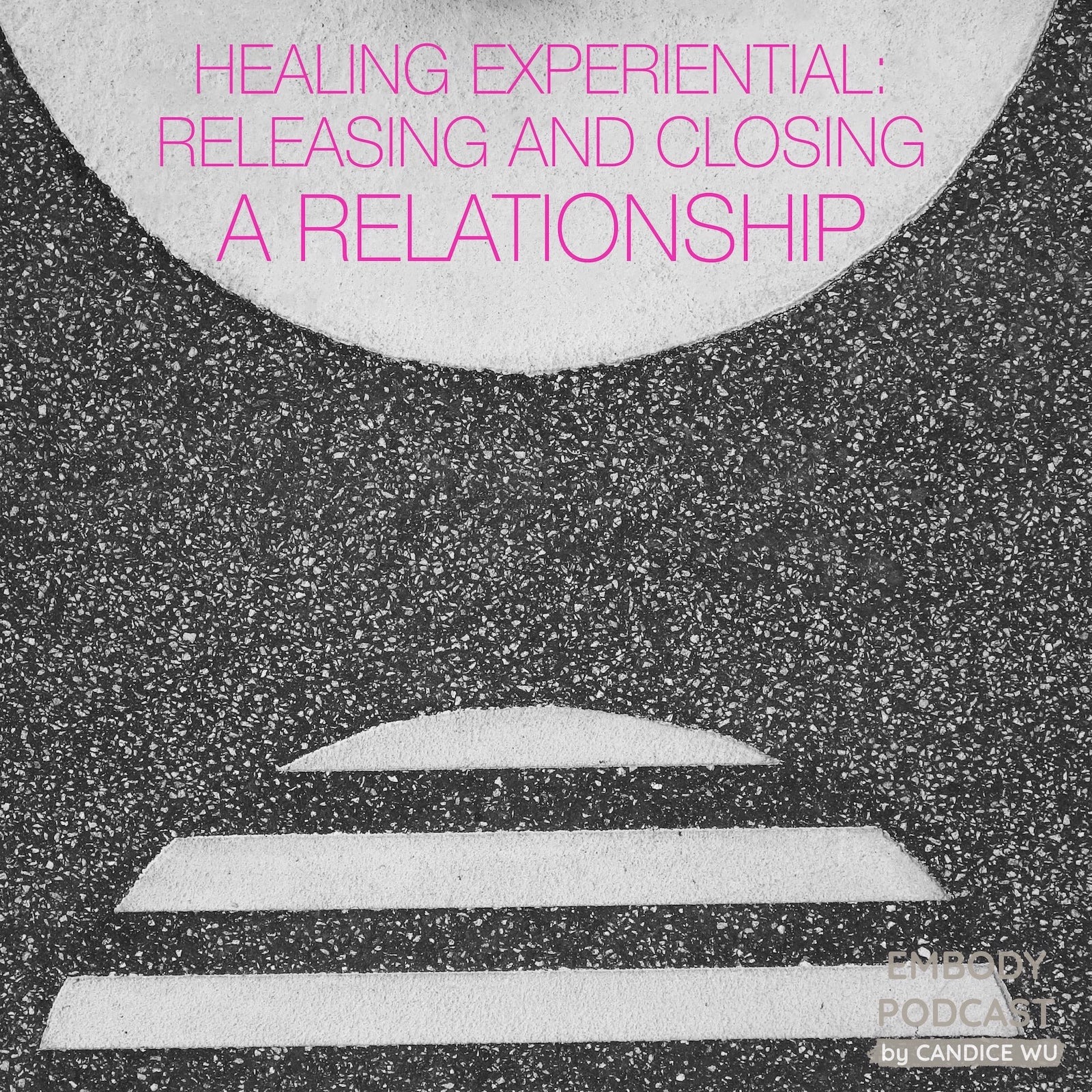 34c: Healing Experiential ❤ Releasing and Closing a Relationship episode artwork