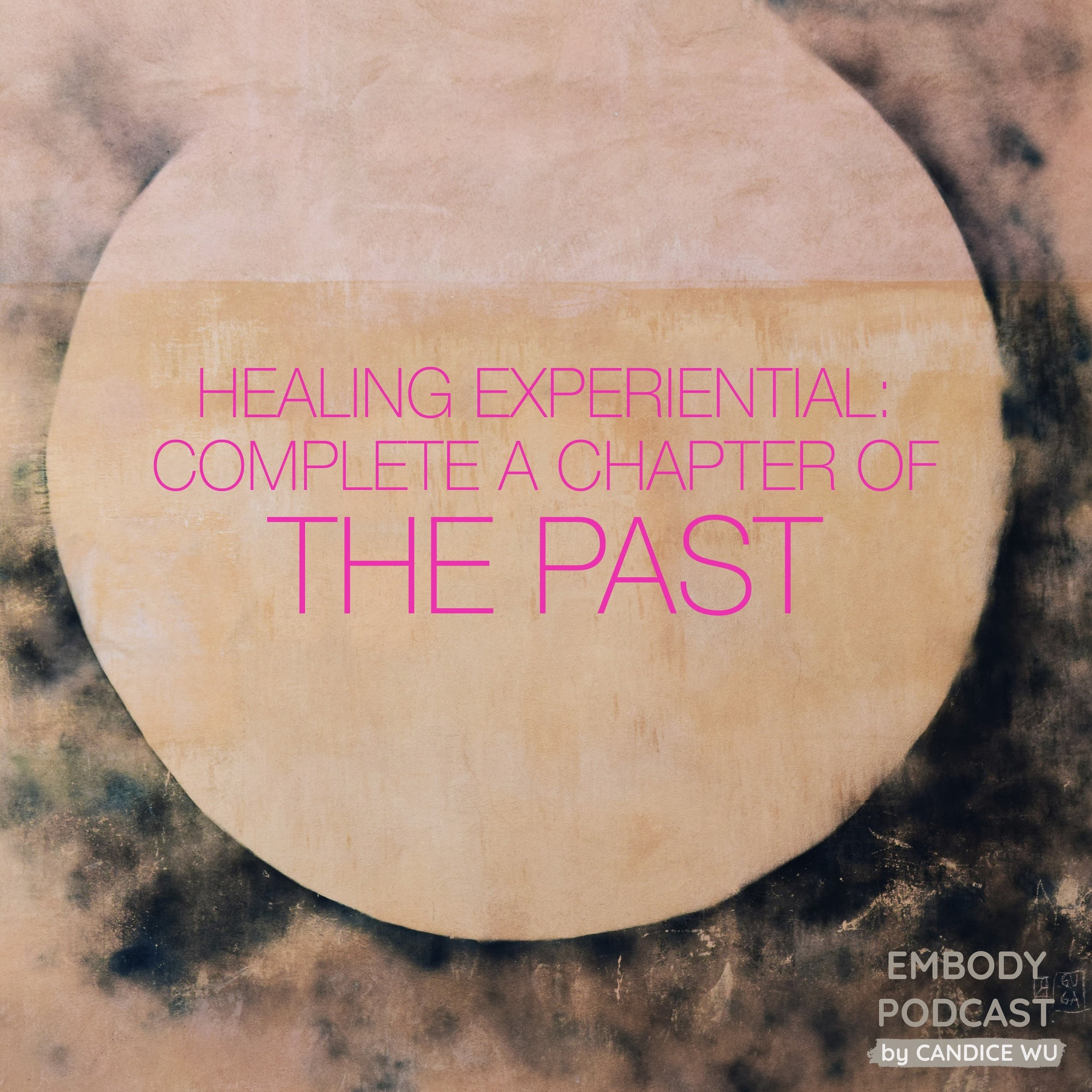 34b: Healing Experiential ❤ Completing a Chapter of the Past episode artwork
