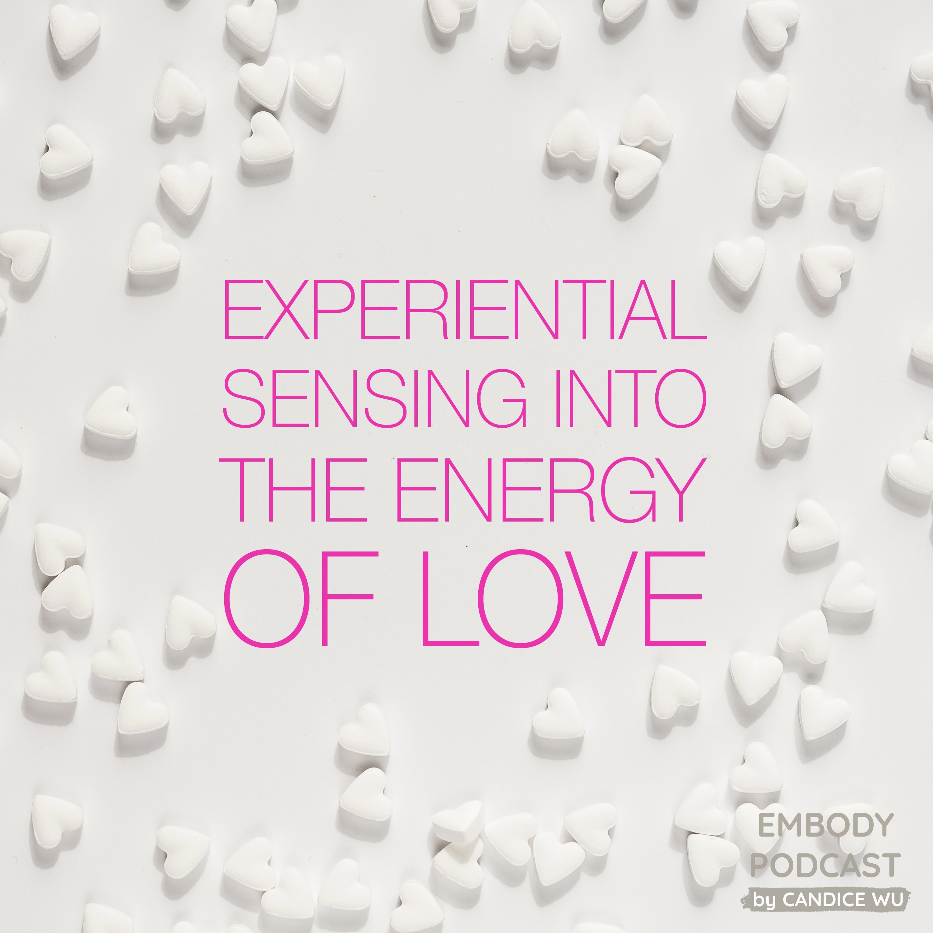 65a: Experiential: Sensing Into the Energy of Love episode artwork