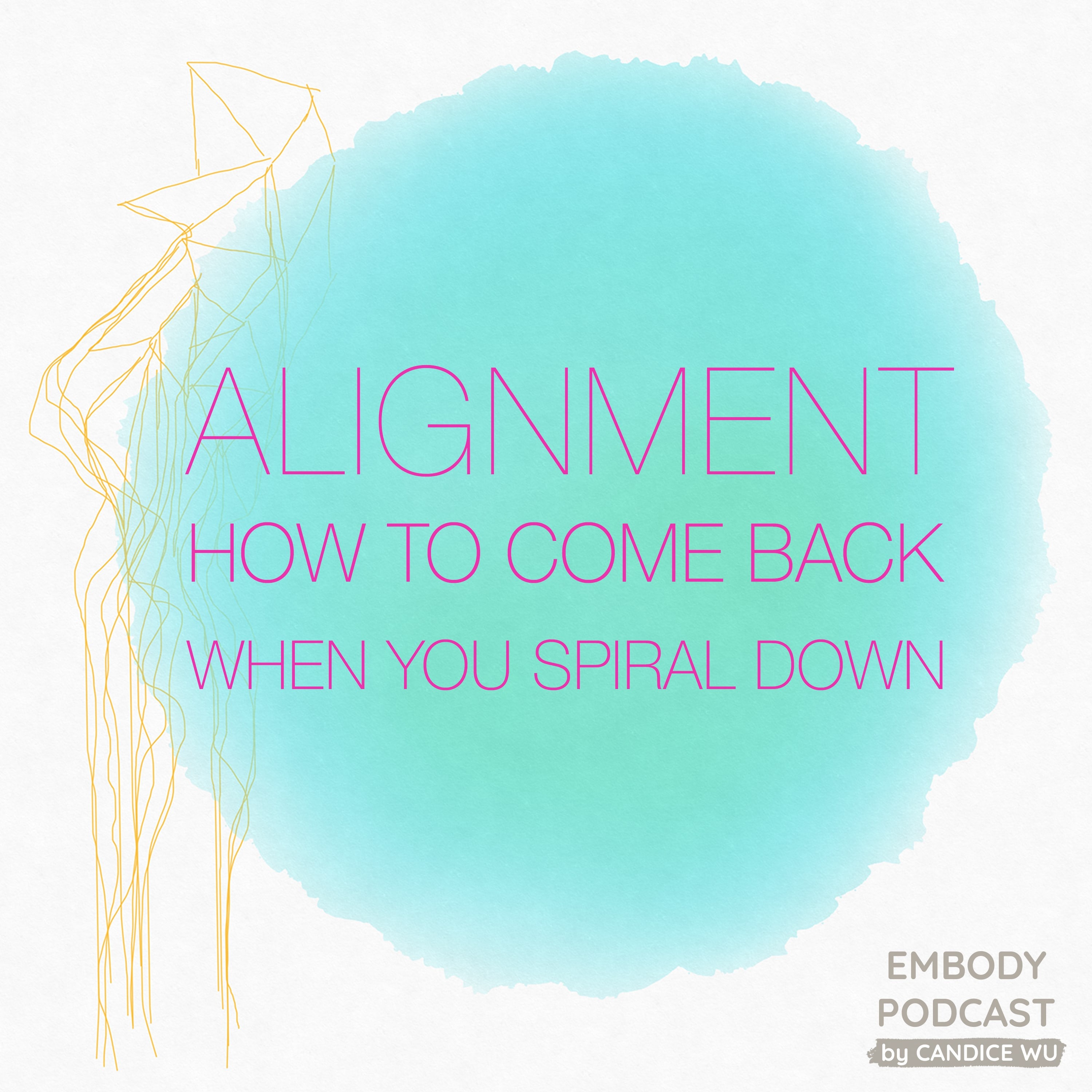 47: Alignment: How to Come Back When You Spiral Down