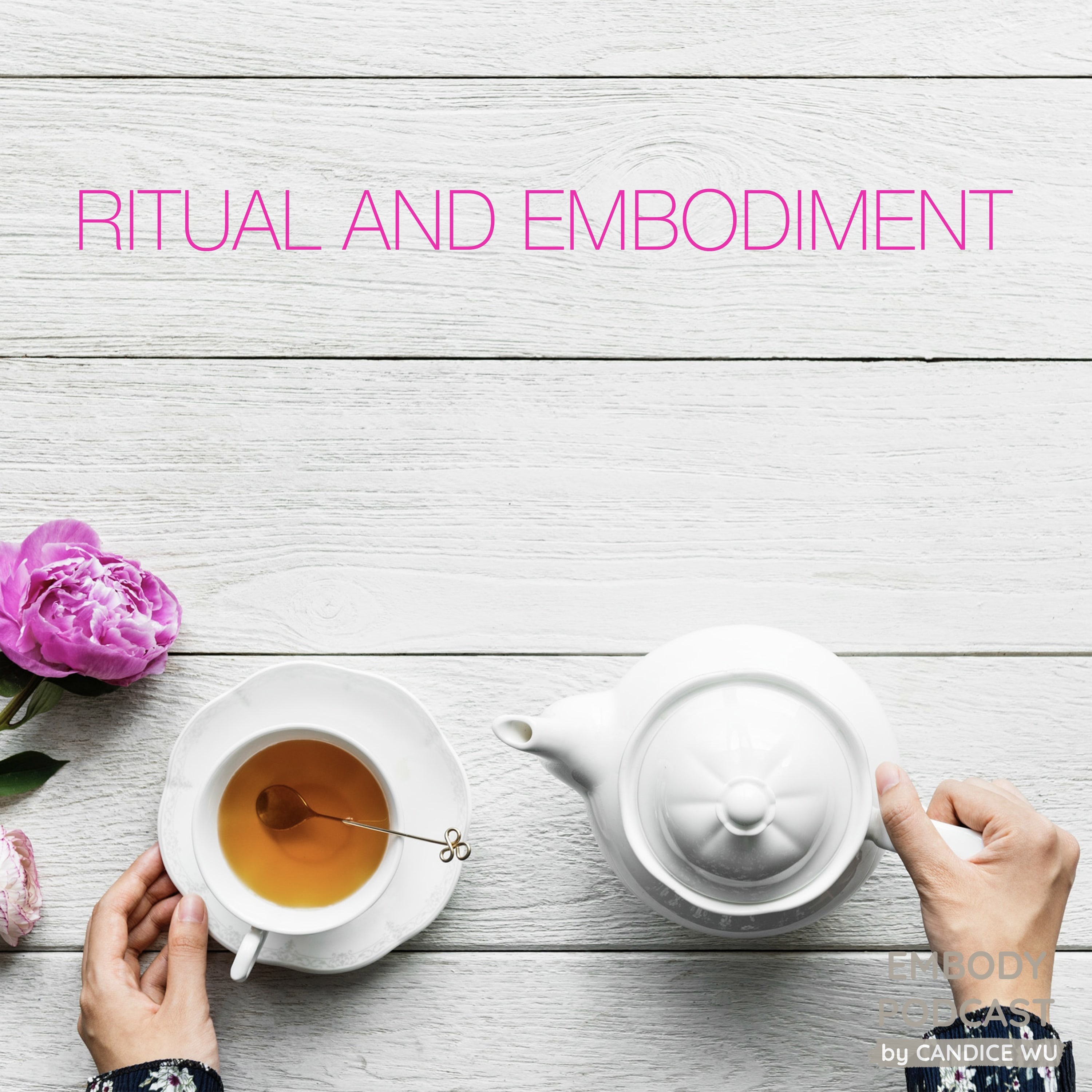 55: Ritual and Embodiment