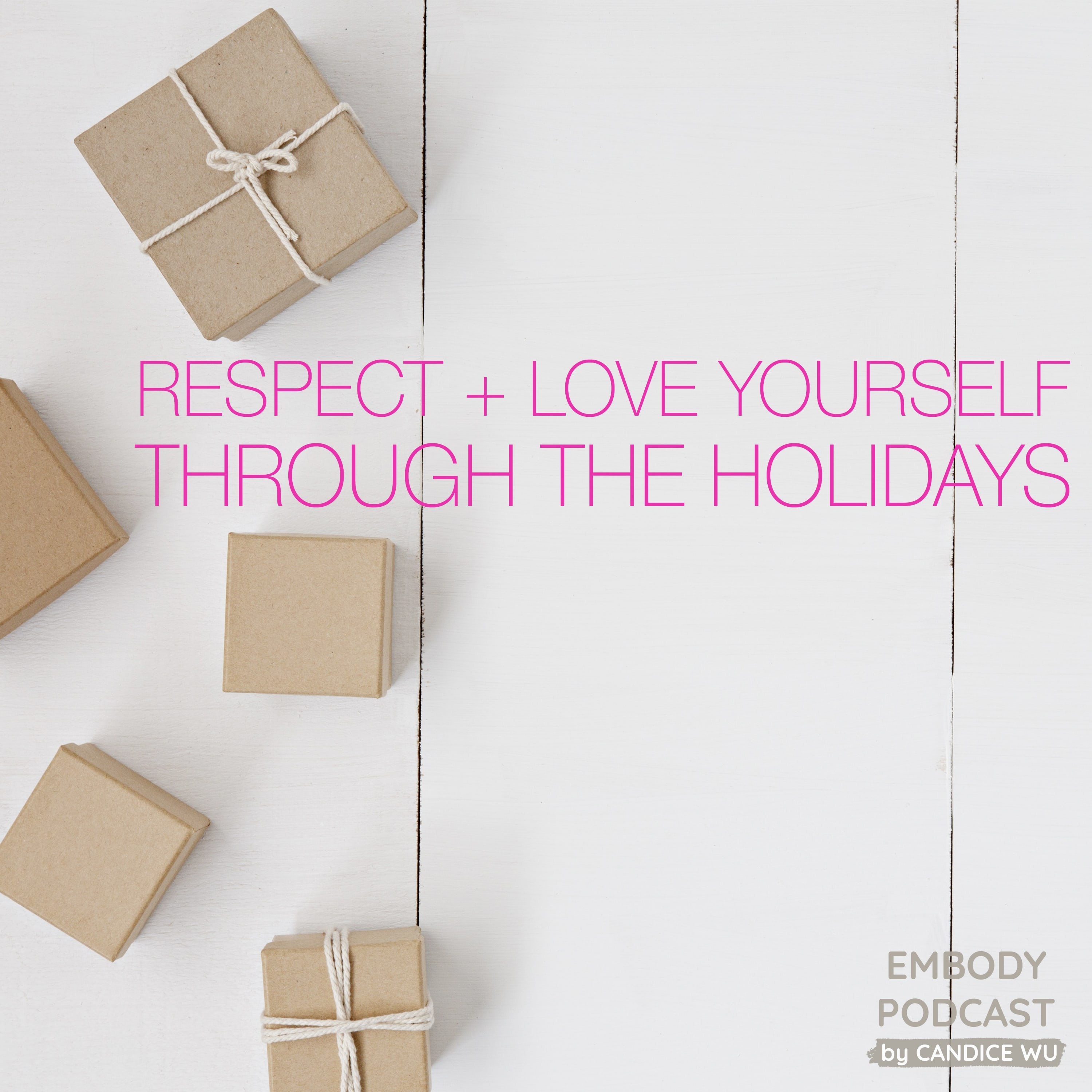 50: Respect + Love Yourself Through the Holidays