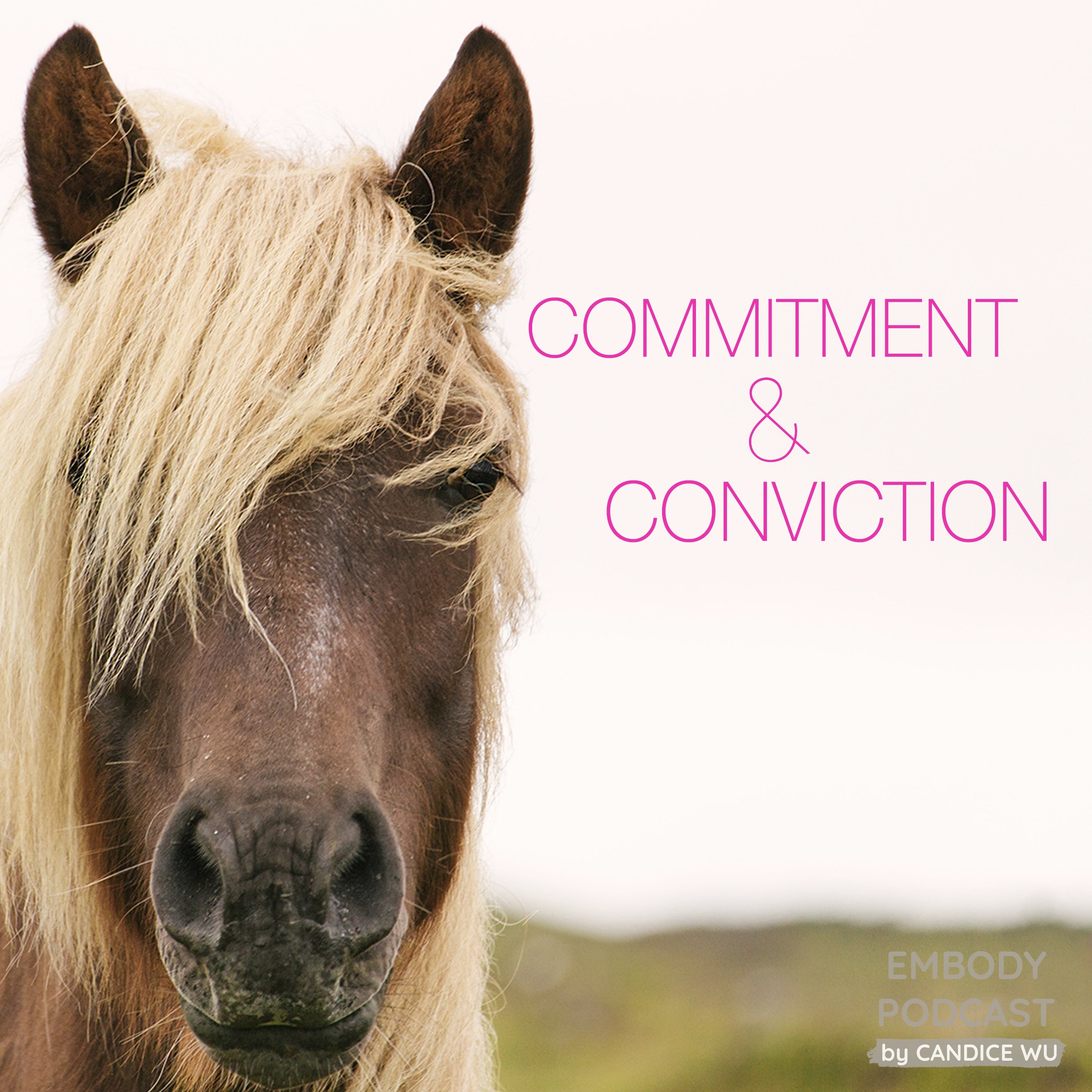 38: Commitment & Conviction: Being Unruffled in Collaborating With the Universe