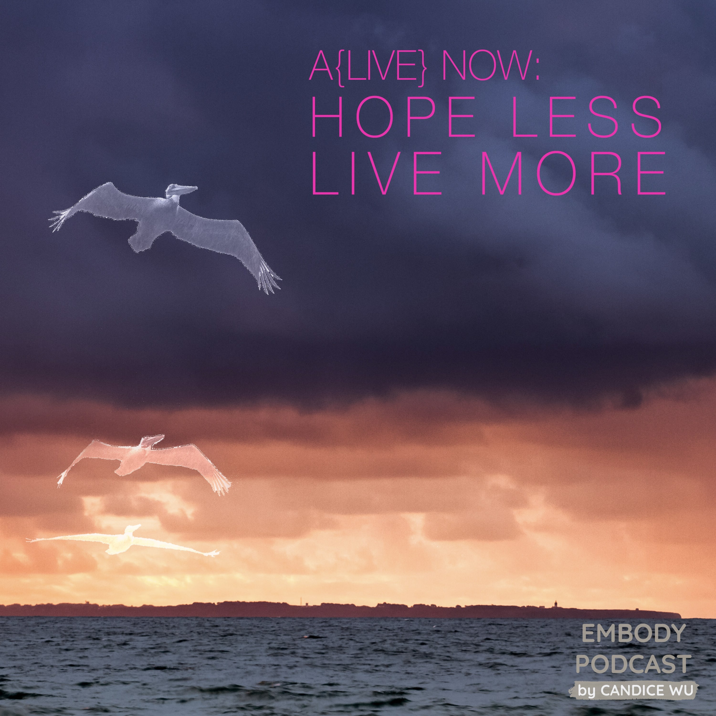 36: A{Live} Now: Hope Less & Live More, The Presents of Letting Go of Hope