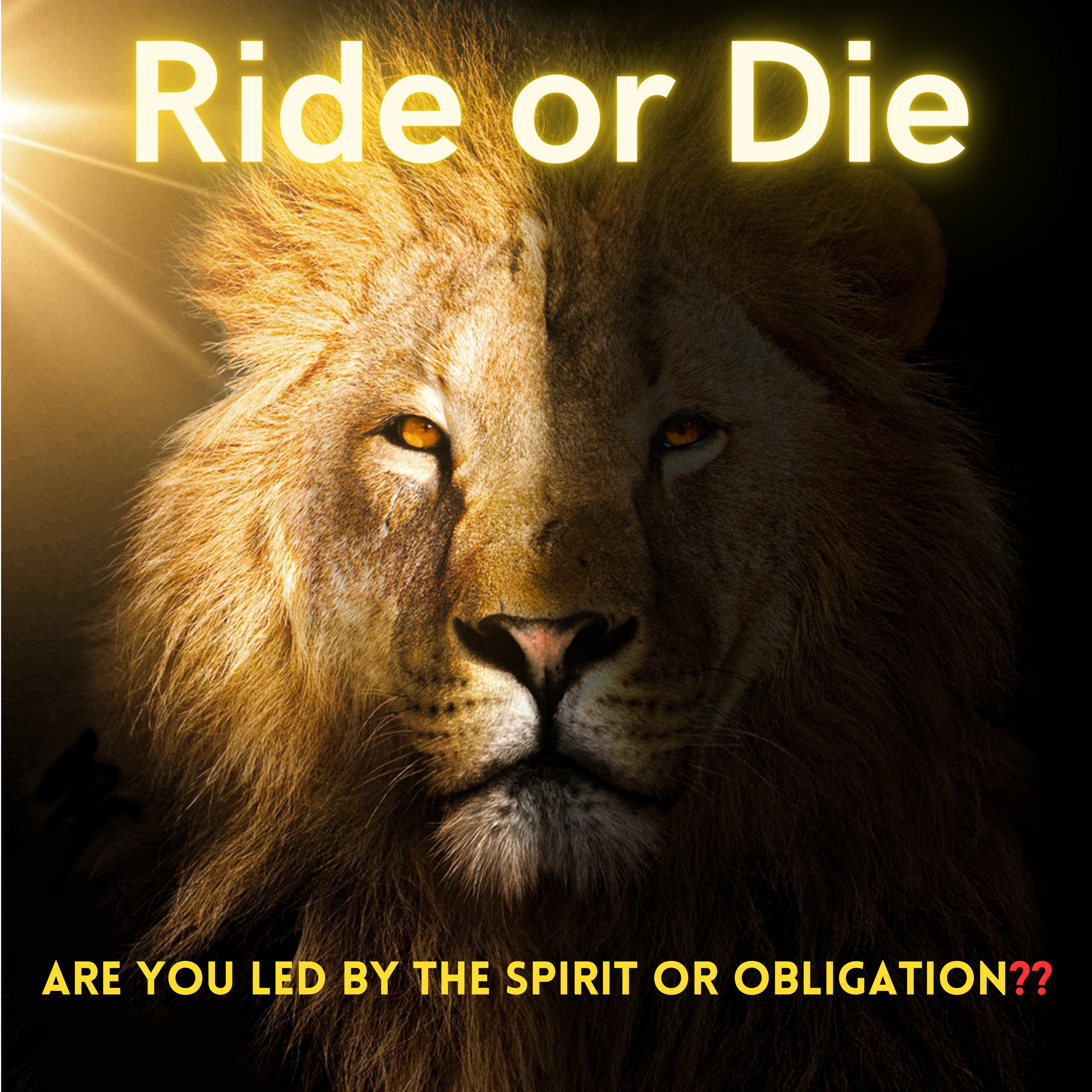 Ride or Die- Are you led by the Spirit of God or Obligation?