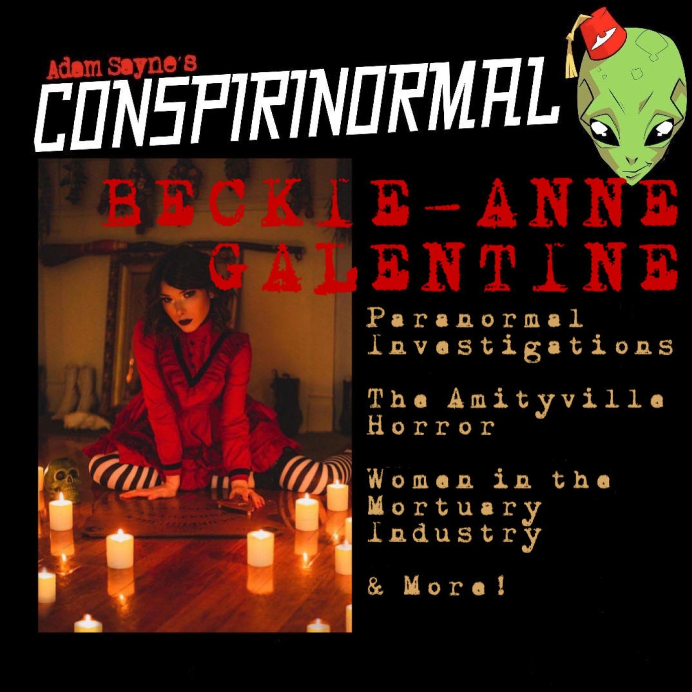Conspirinormal 444- Beckie-Ann Galentine (Paranormal Investigating, Amityville, and Morticians)
