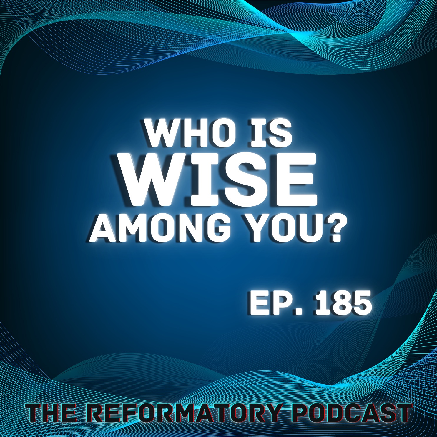 Who Is Wise Among You?