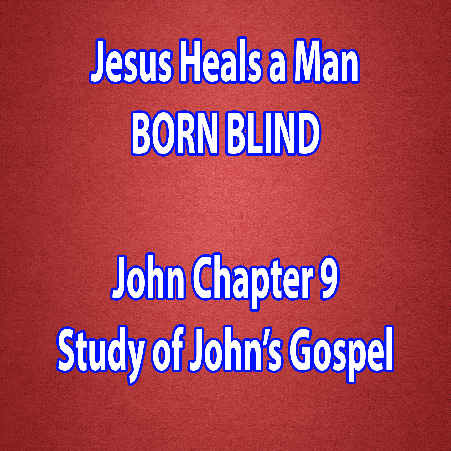 Jesus Heals a Man BORN BLIND - John Chapter 9 episode artwork