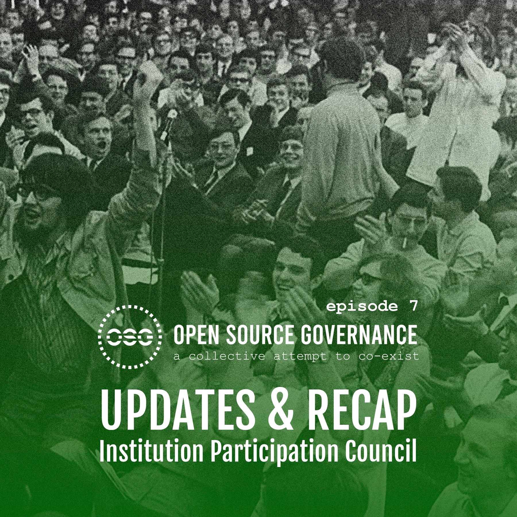 episode #7, Updates & recap + Institution Participation Council episode artwork