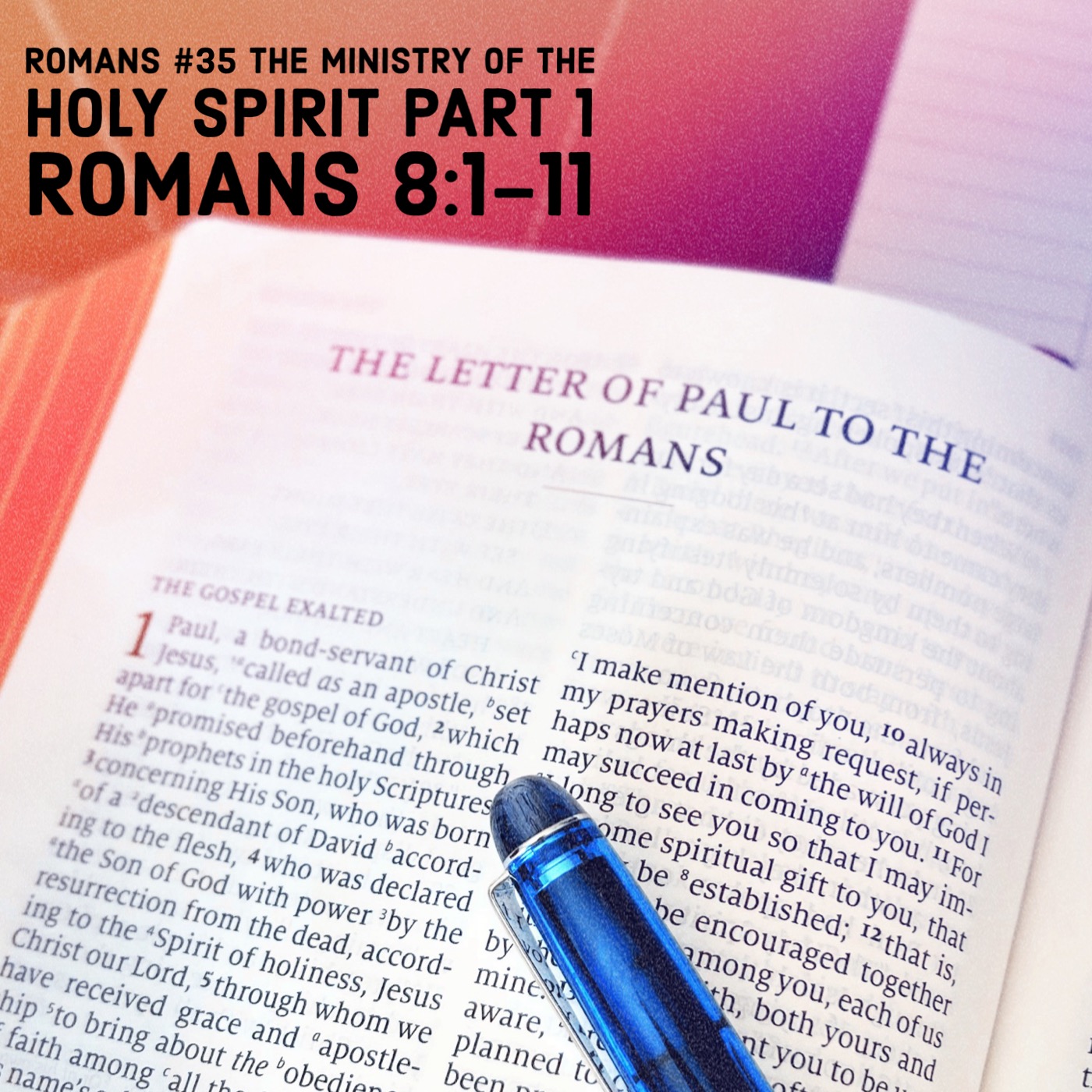 Romans #35 The Ministry of the Holy Spirit Part 1 Romans 8:1-11 episode artwork