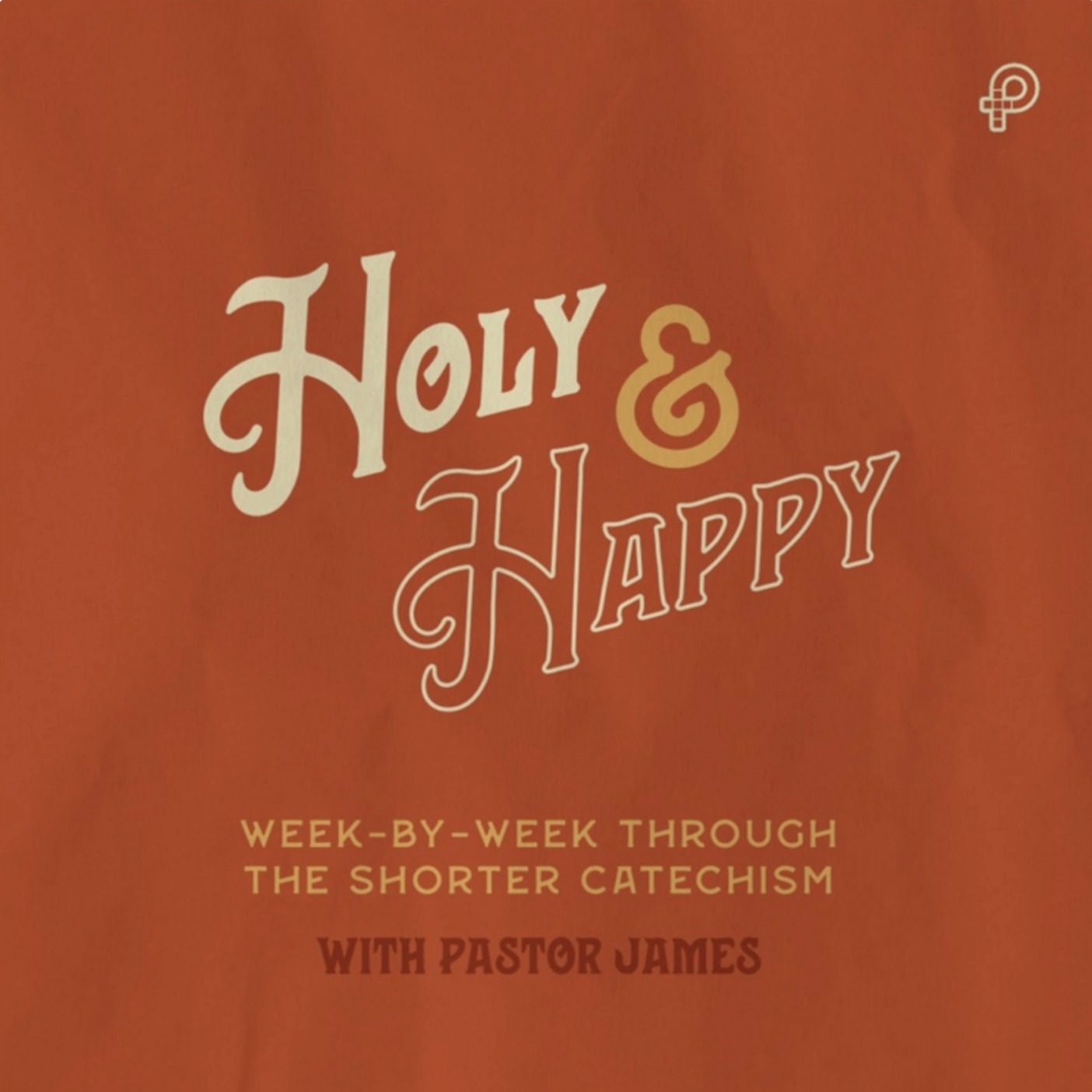 HOLY and HAPPY (Ep64) 23 0402 | Westminster Shorter Catechism Q 68