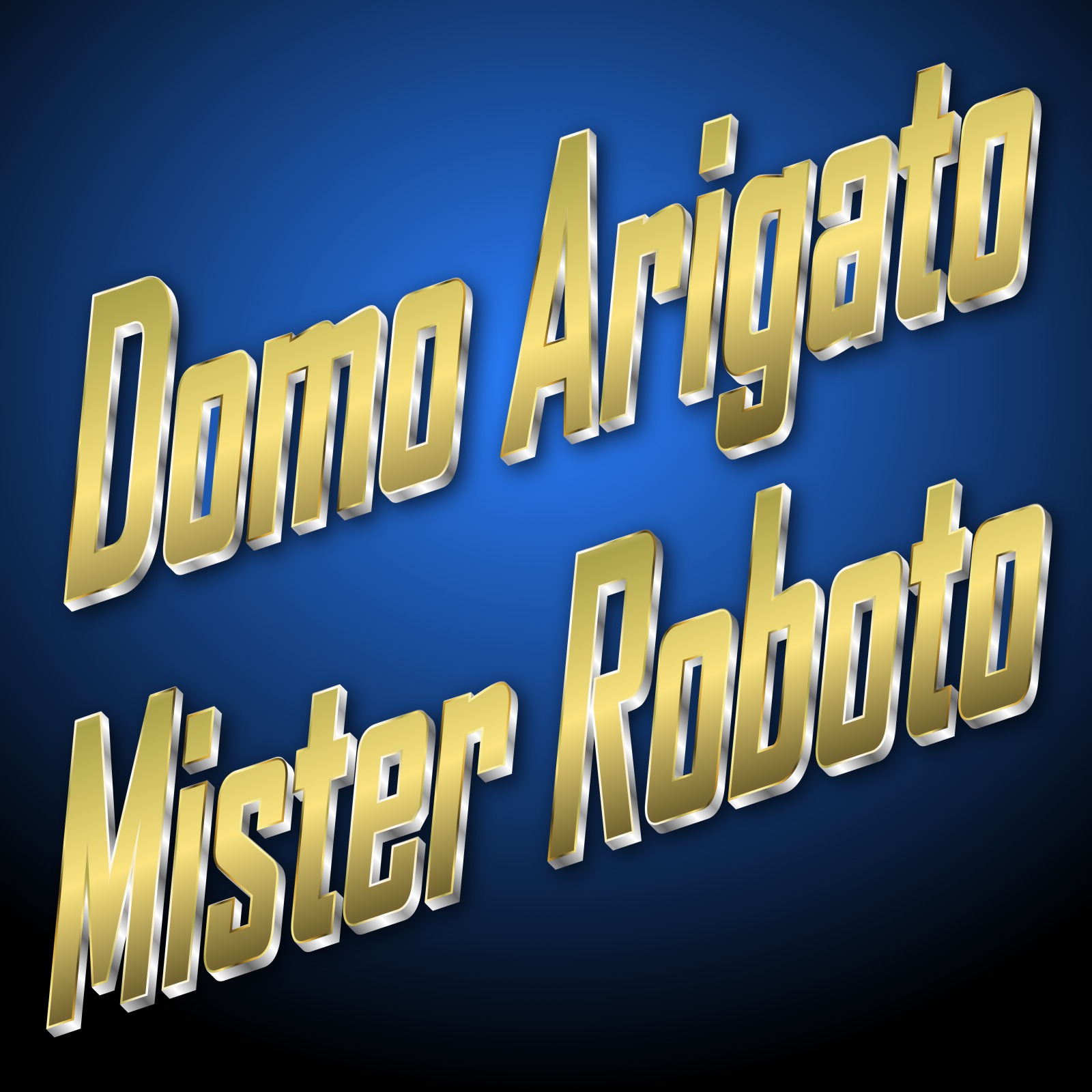 Domo Arigato Mister Roboto