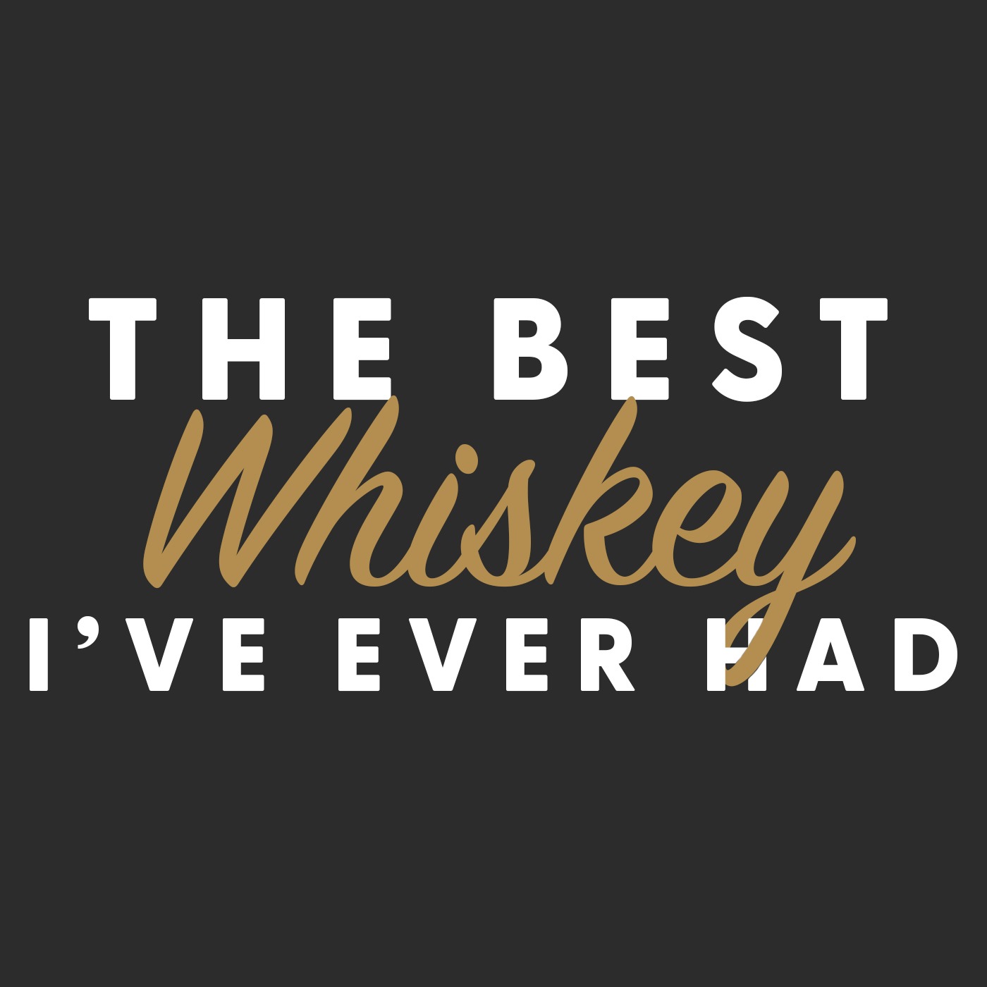 The Best Whiskey I've Ever Had - You Won't Believe What It Is!
