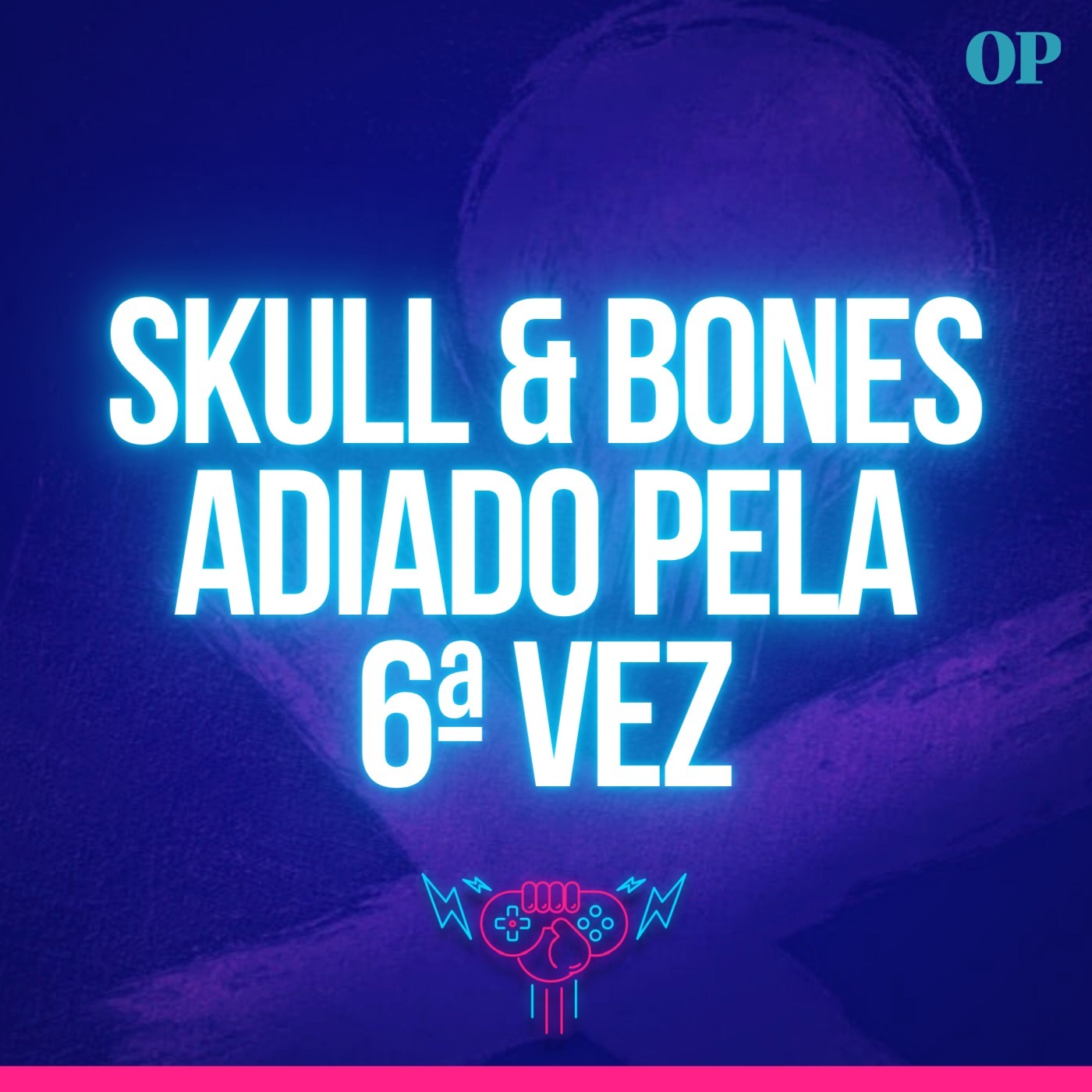 #145 - Skull&Bones adiado DE NOVO, Ministra do esporte gera polêmica, Dev de FF16 quer você de PS5 e Jogo das Tartarugas Ninja chega no Netflix(?) episode artwork