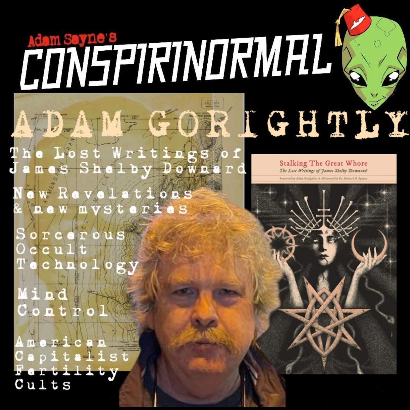 Conspirinormal 445- Adam Gorightly  6 (Stalking James Shelby Downard)