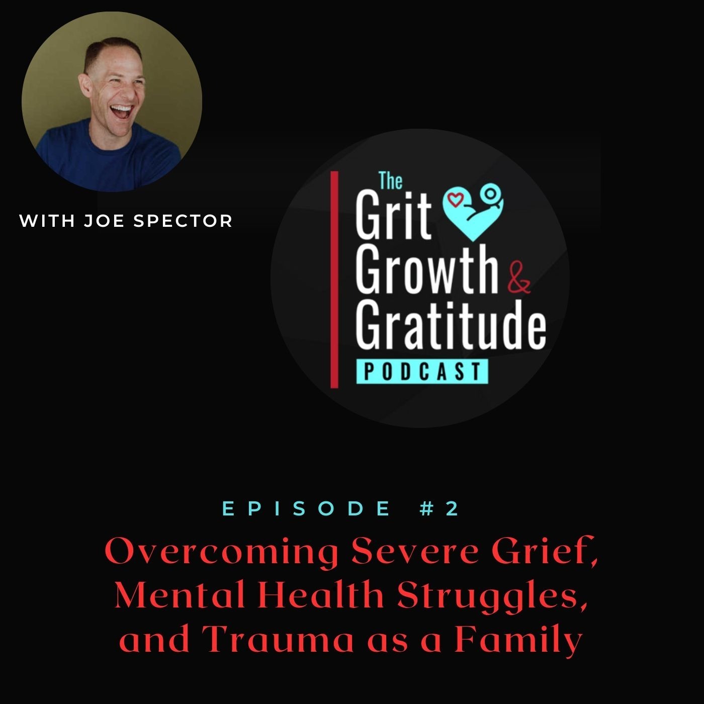 #2 Overcoming Severe Grief, Mental Health Struggles, and Trauma as a Family