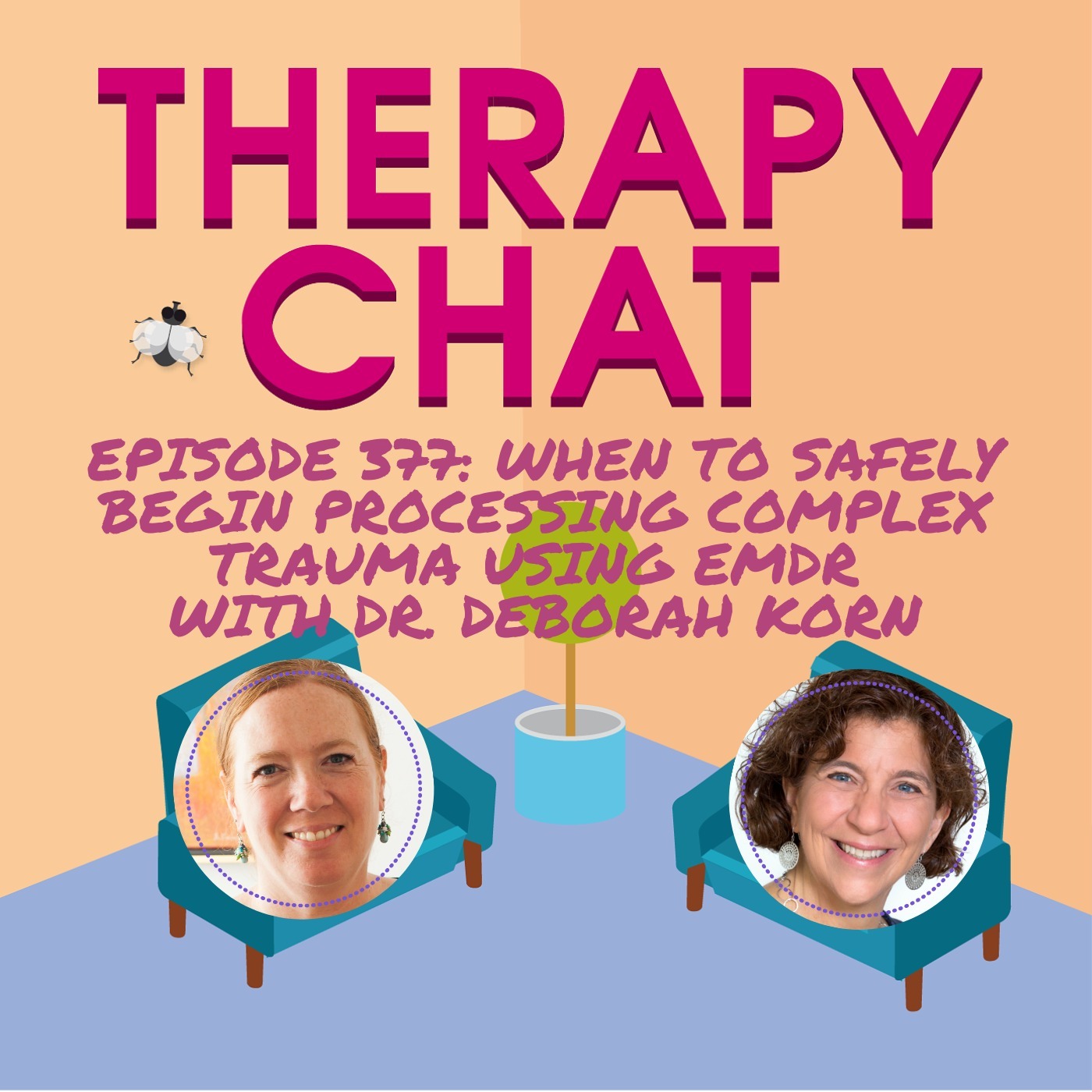 377: When to Safely Begin Processing Complex Trauma Using EMDR with Dr. Deborah Korn