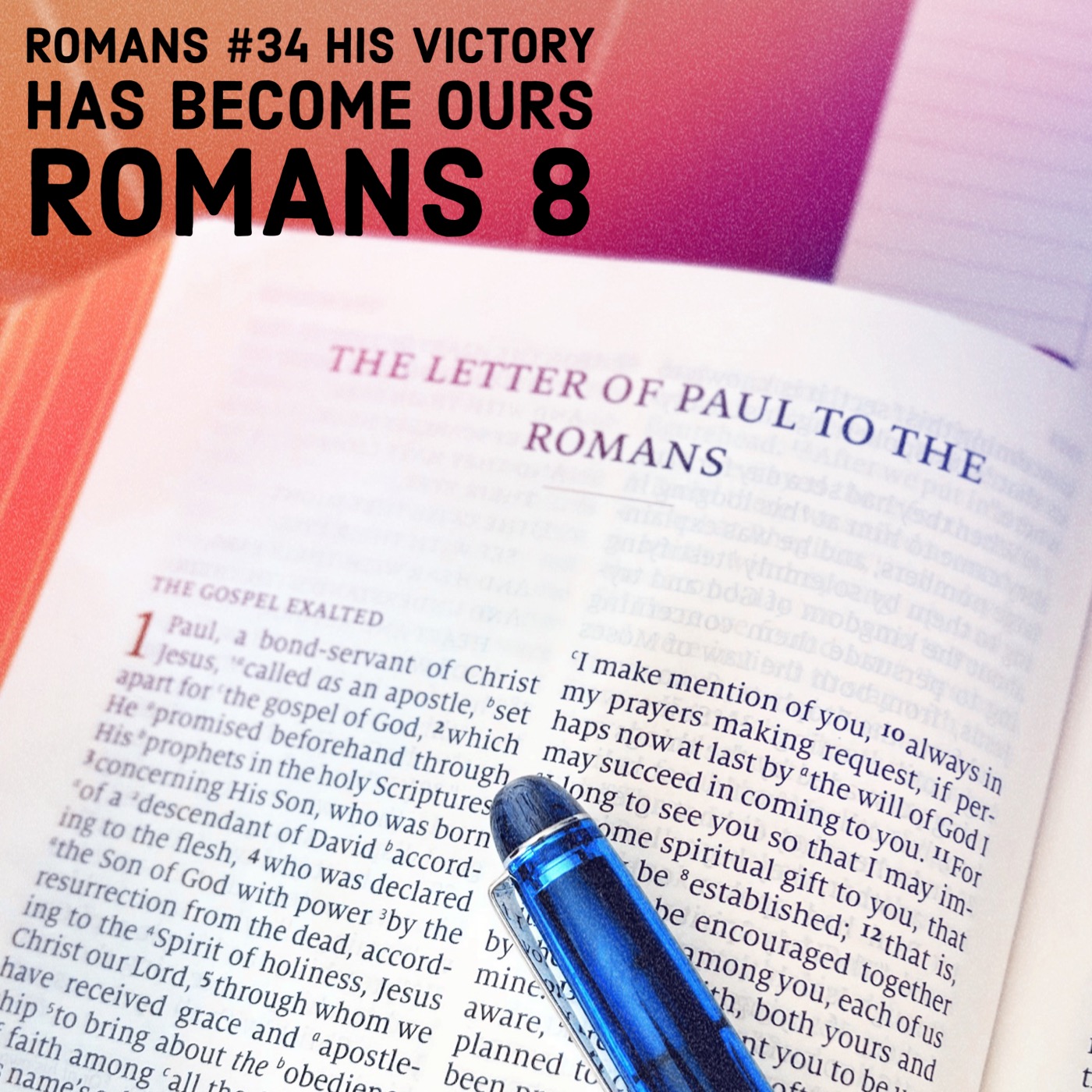 Romans #34 His Victory Has Become Ours  Romans 8 episode artwork