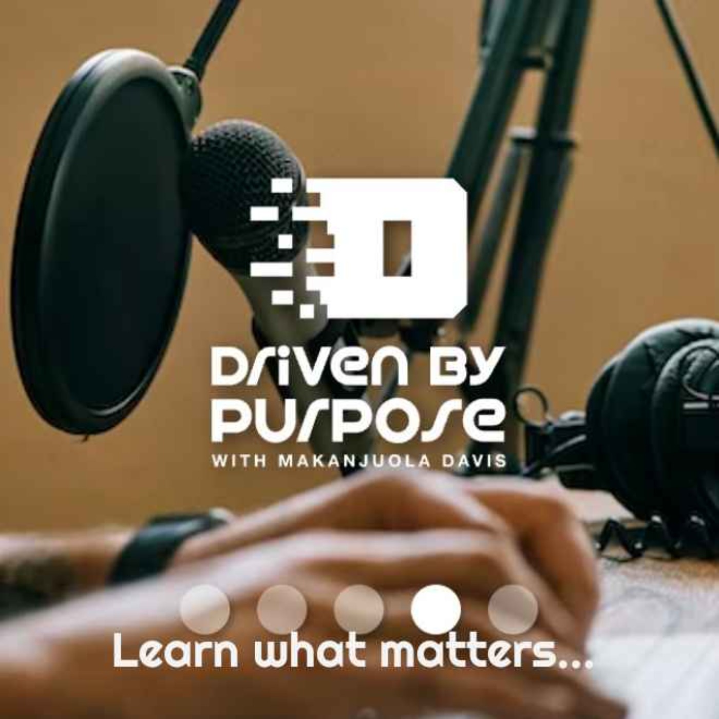 DRIVEN BY PURPOSE with Makanjuola Davis