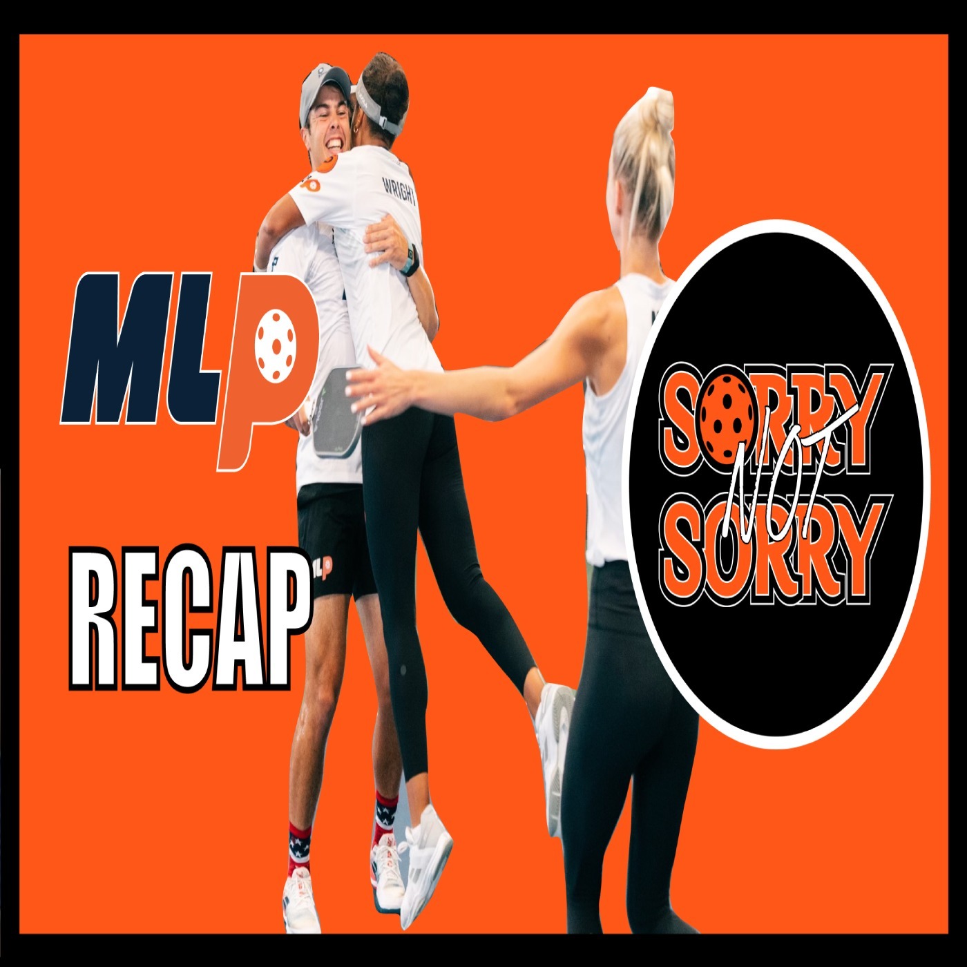 Sorry Not Sorry Pickleball Podcast