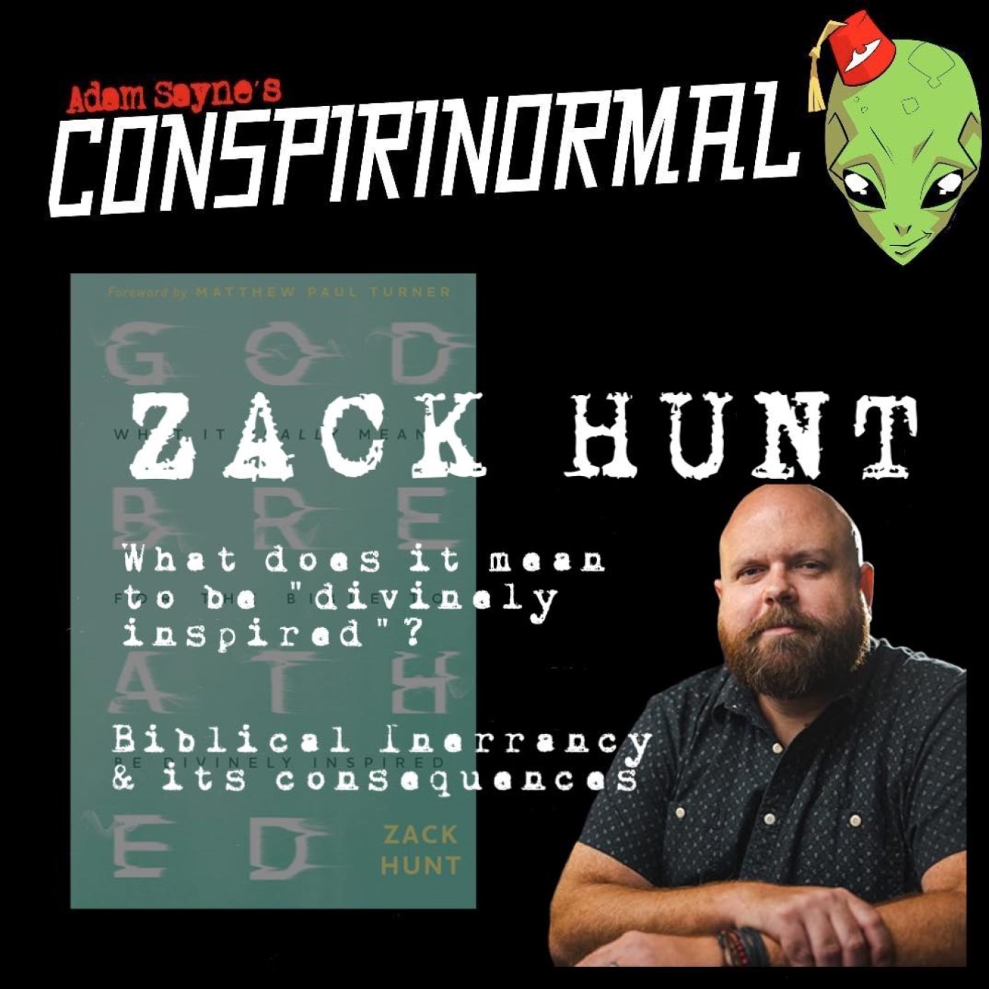 Conspirinormal 447- Zack Hunt 3 (Godbreathed)
