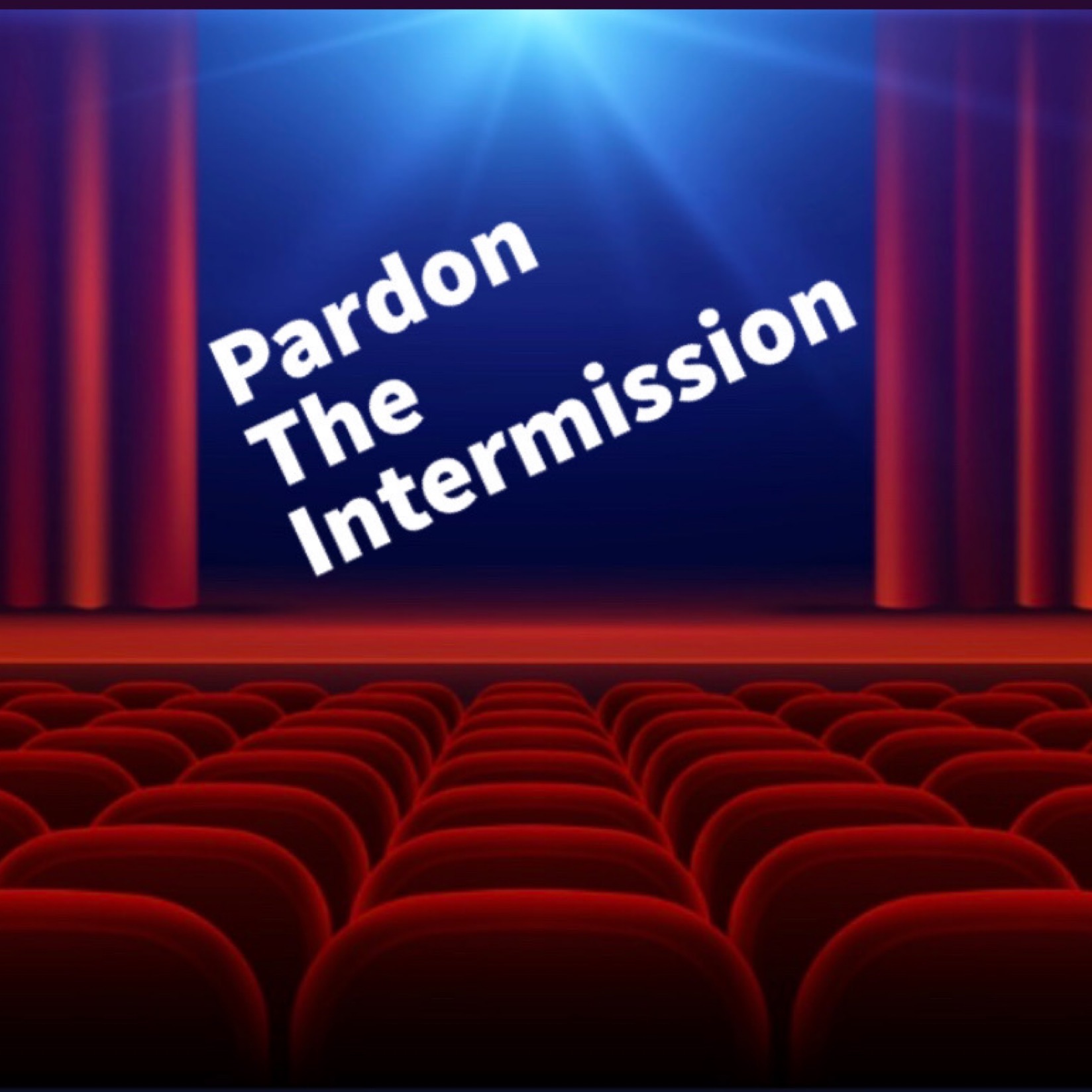 Pardon The Intermission
