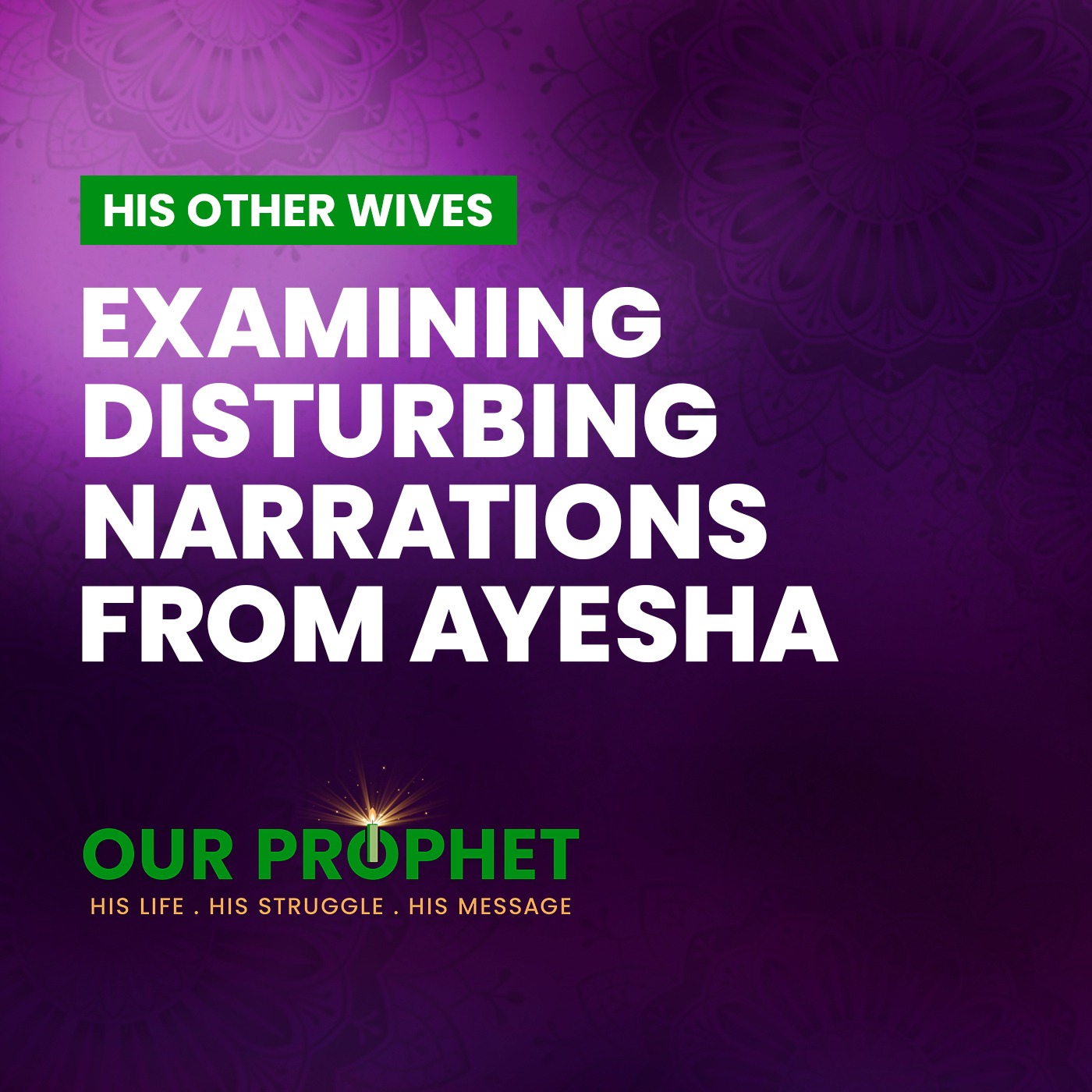 EP 203: Disturbing Narrations from Ayesha & Her Relationship with Prophet | #OurProphet episode artwork