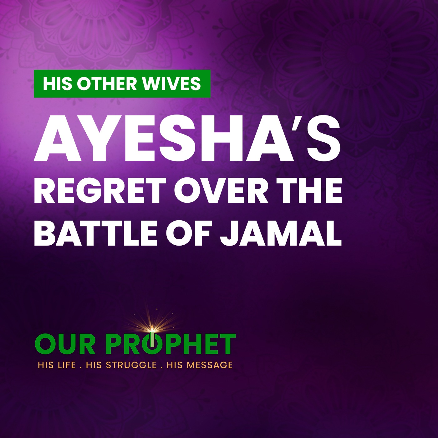 EP 202: Ayesha & Battle of Jamal: Did She Violate Verse 33:33? | #OurProphet episode artwork