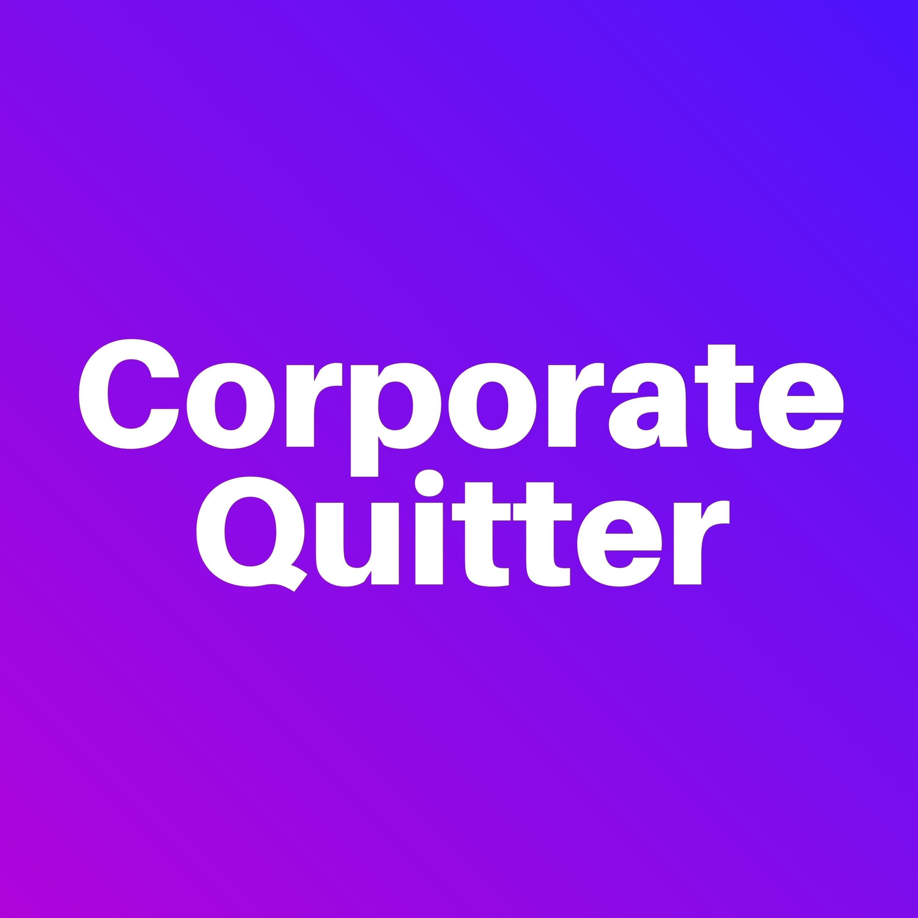 Powering Down (Previously Corporate Quitter)