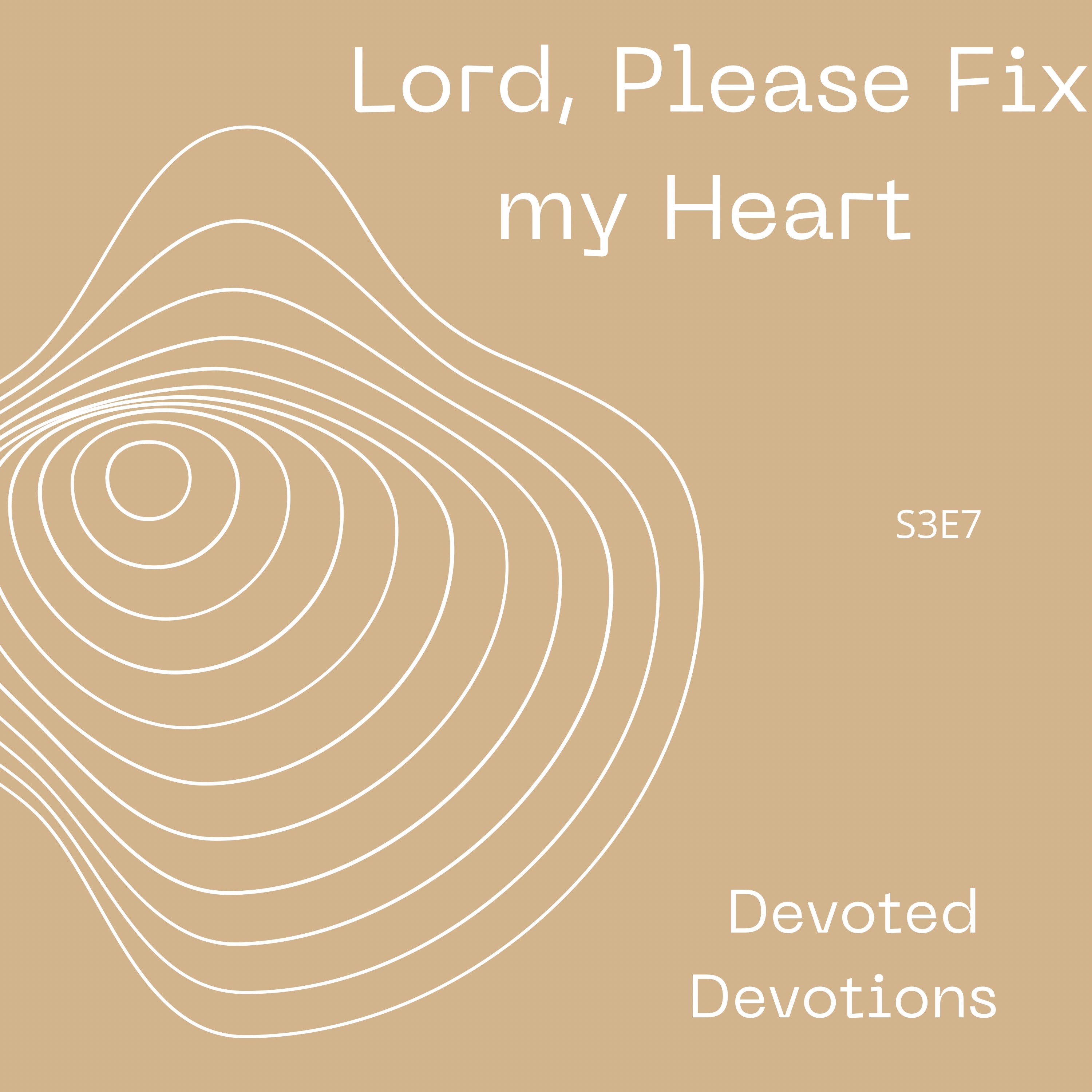 Lord, Please Fix my Heart