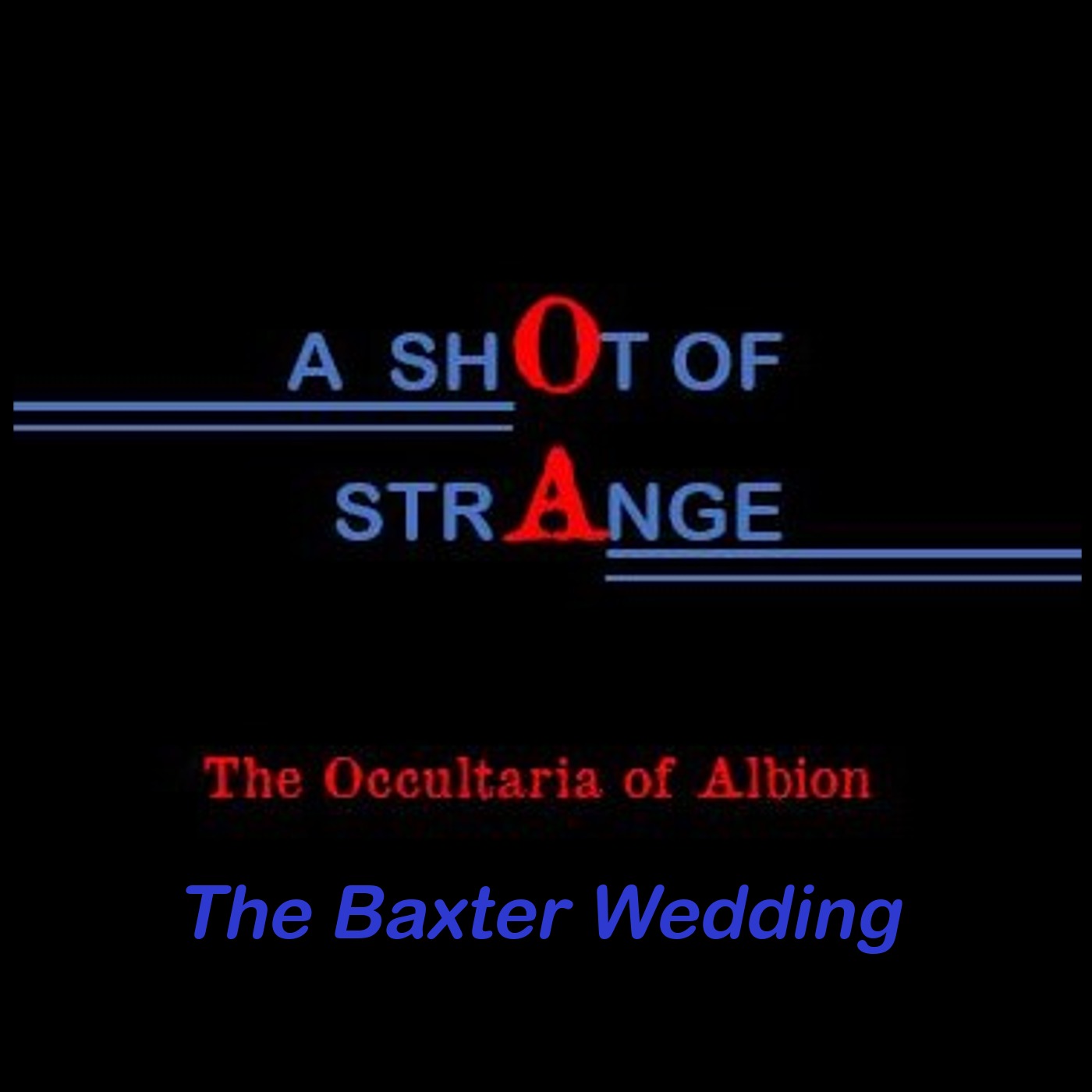 A Shot of Strange: 7. The Baxter Wedding