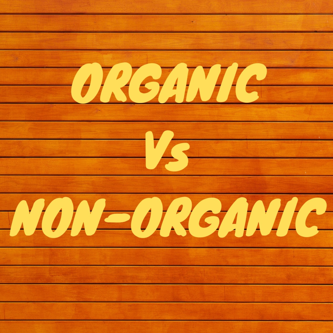 Episode 50 - Organic vs Non-Organic