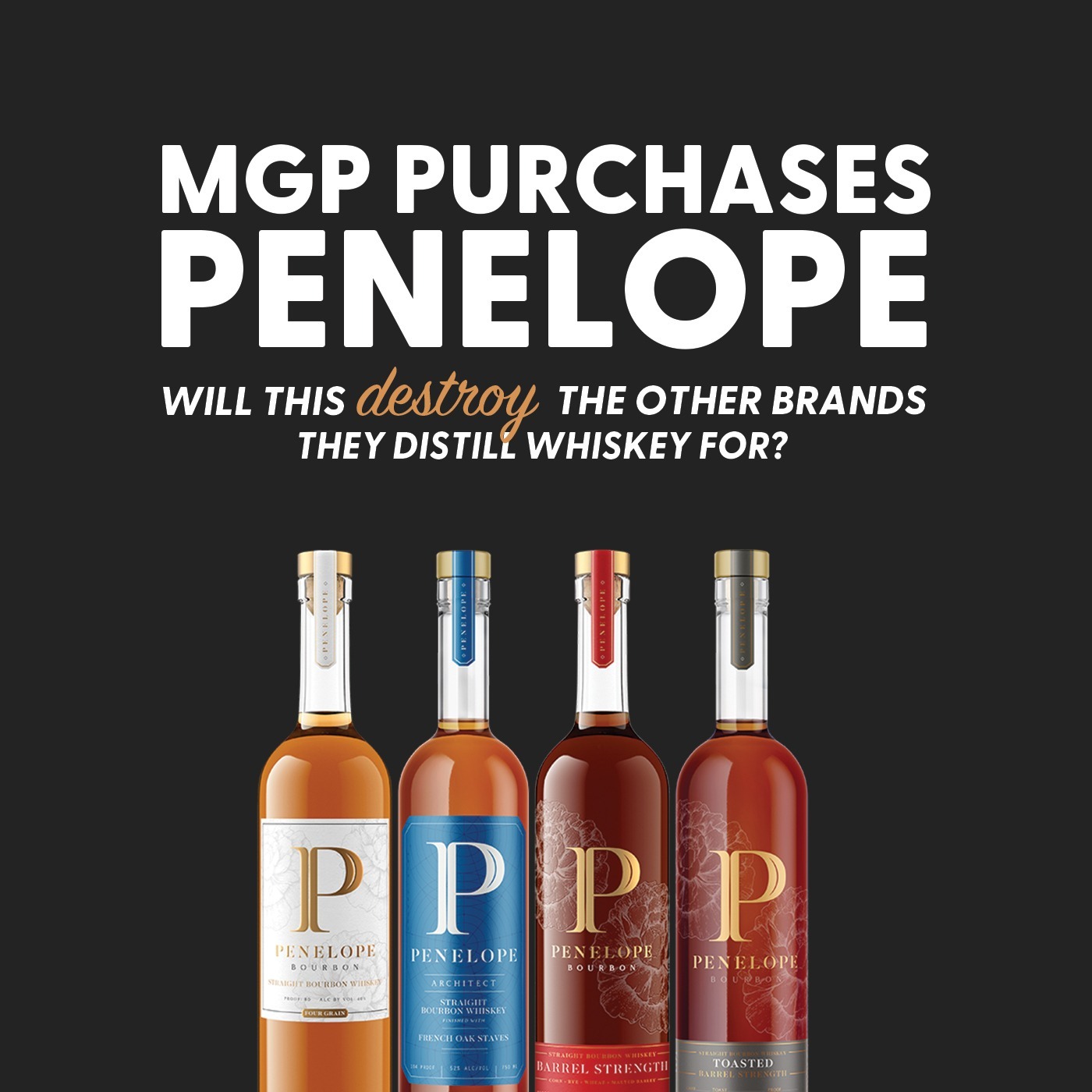 Will MGP's Purchase of Penelope DESTROY Your Favorite Brand of Whiskey?