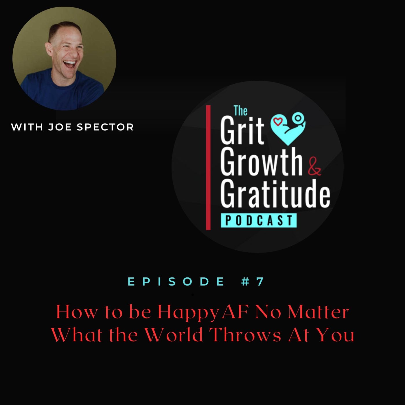 #7 How to be HappyAF No Matter What the World Throws At You