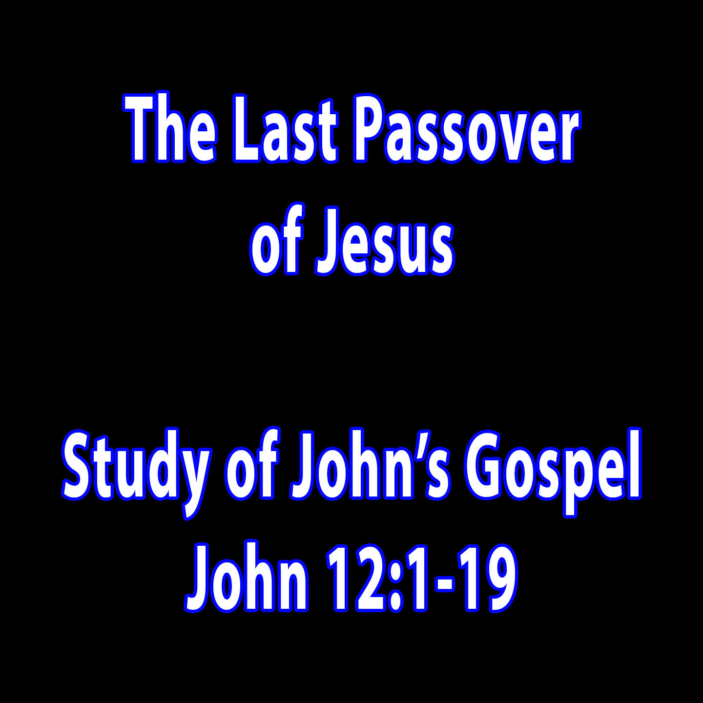 The Last Passover of Jesus - John 12:1-19 episode artwork