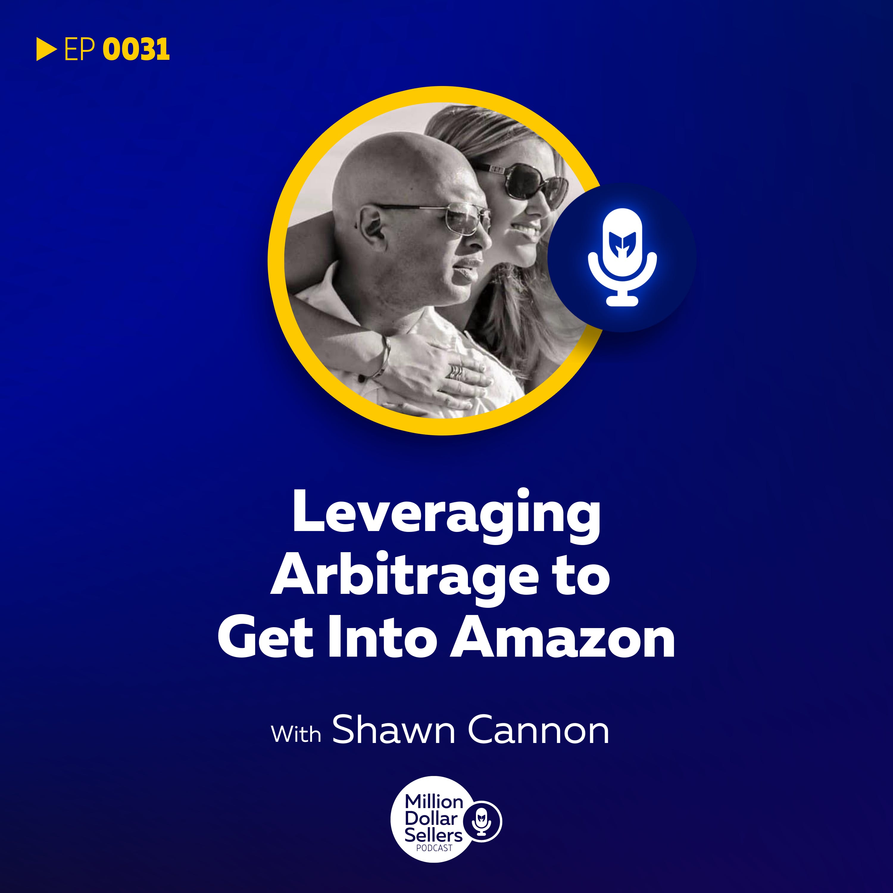 Shawn Cannon: Leveraging Arbitrage to Get Into Amazon