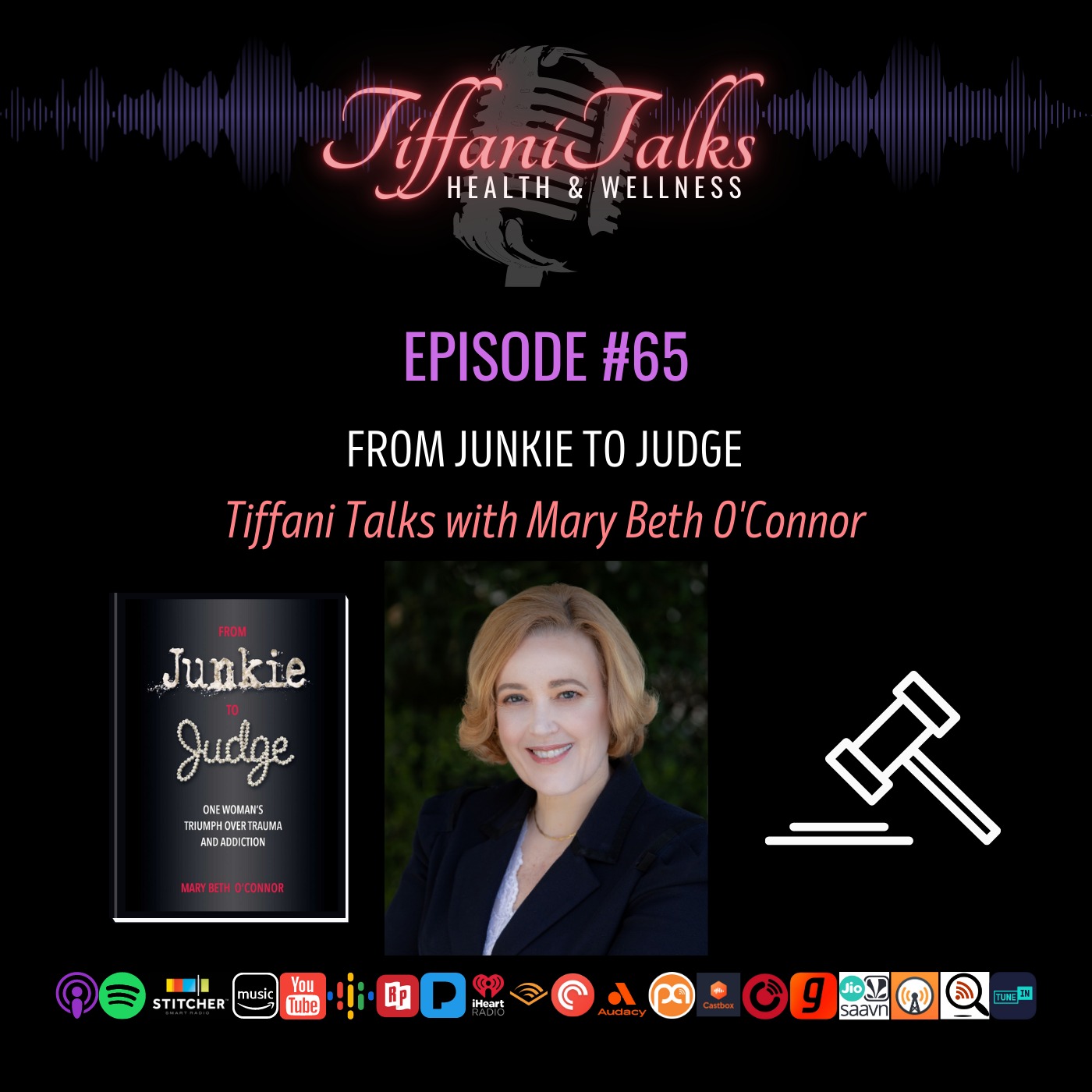 EP-65 FROM JUNKIE TO JUDGE: One Woman's Triumph Over Trauma & Addiction