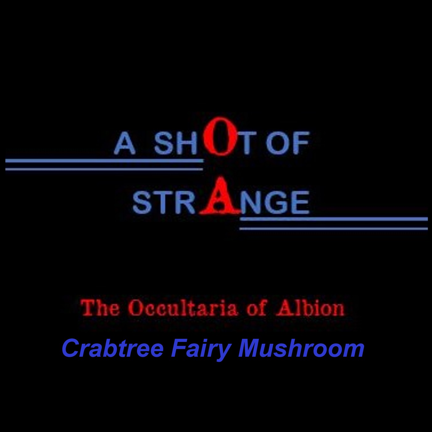 A Shot of Strange: 8. Crabtree Fairy Mushroom