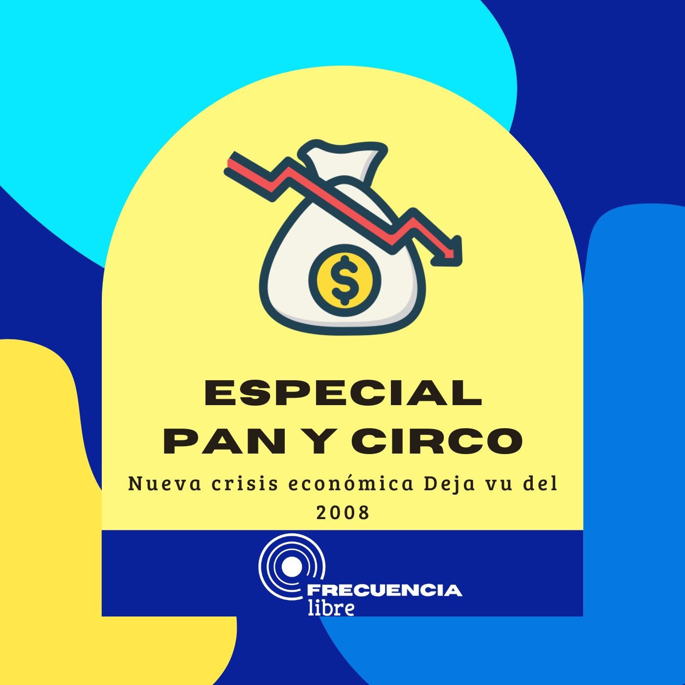 Especial Pan y Circo: Crisis Económica deja vu de 2008 episode artwork