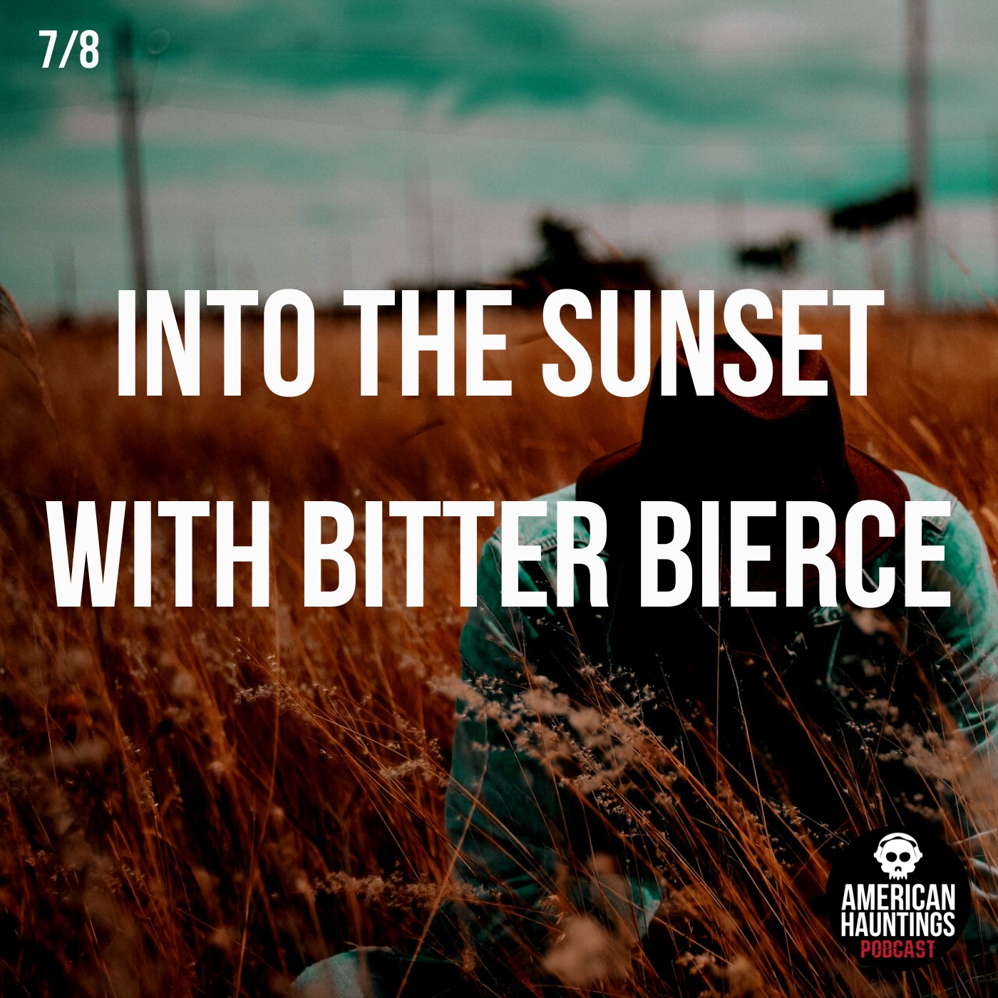 Into The Sunset With Bitter Bierce (The Story of Author Ambrose Bierce)