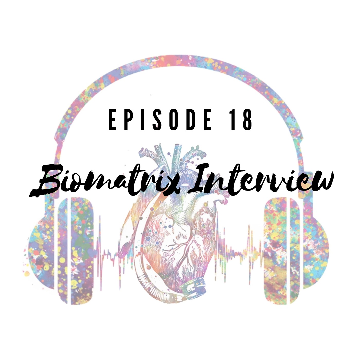 Episode 18: Biomatrix Interview