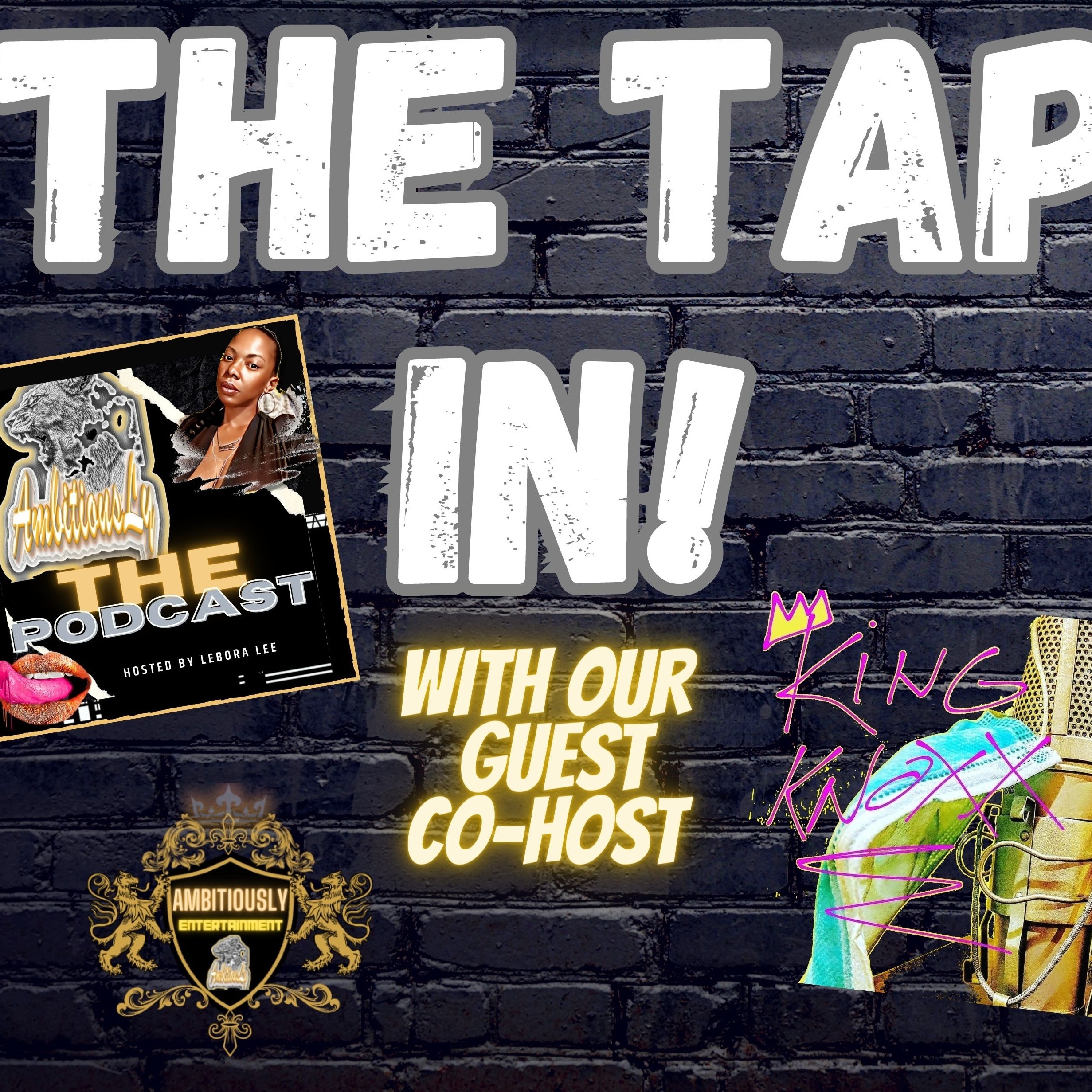 The Tap In...in our bag! with our guest co-host KING KNOXX.