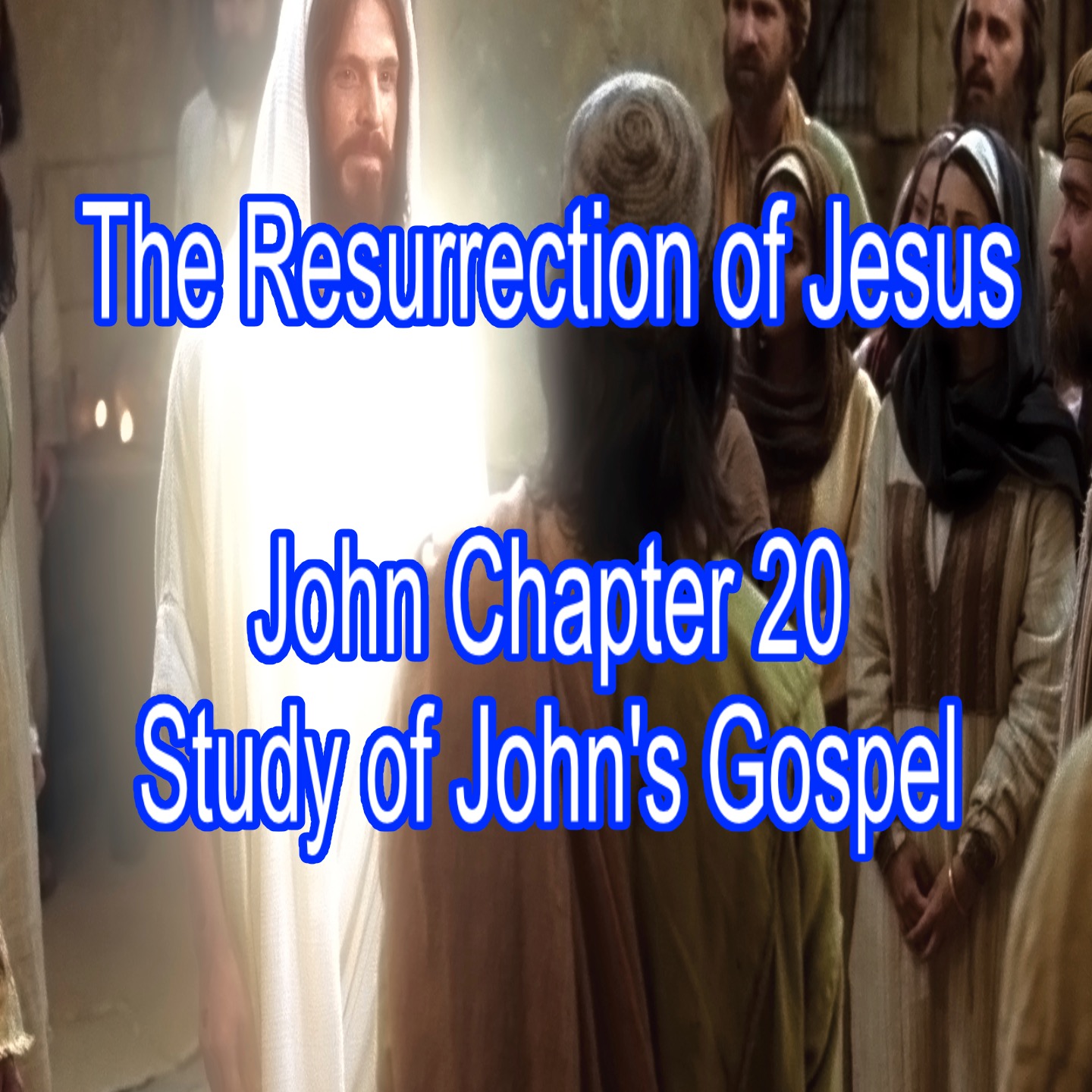 The Resurrection of Jesus - John Chapter 20 episode artwork