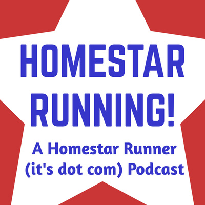 Homestar Running- A Homestar Runner (it\'s dot com) podcast