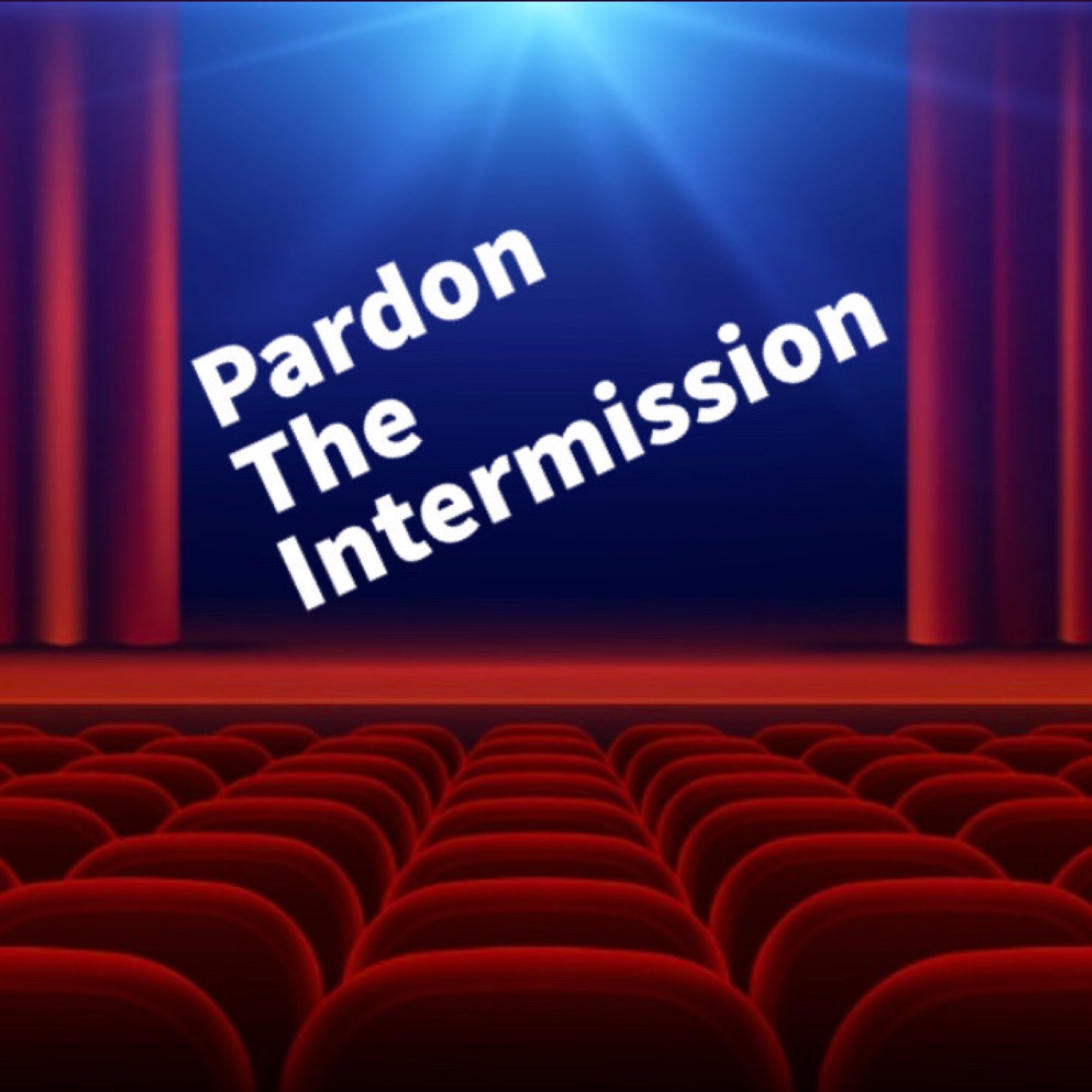 Pardon The Intermission
