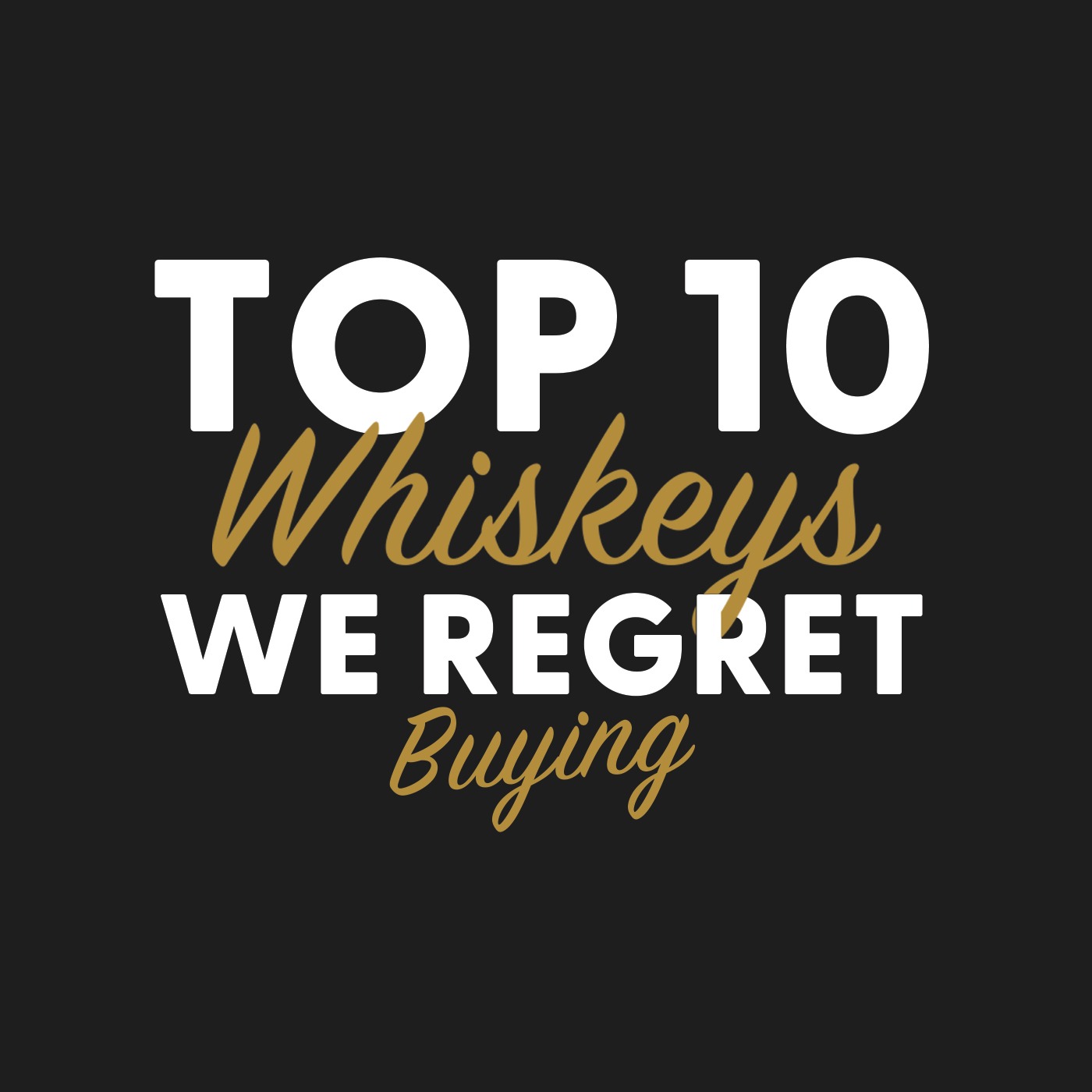 TOP 10 Whiskeys We REGRET Buying!
