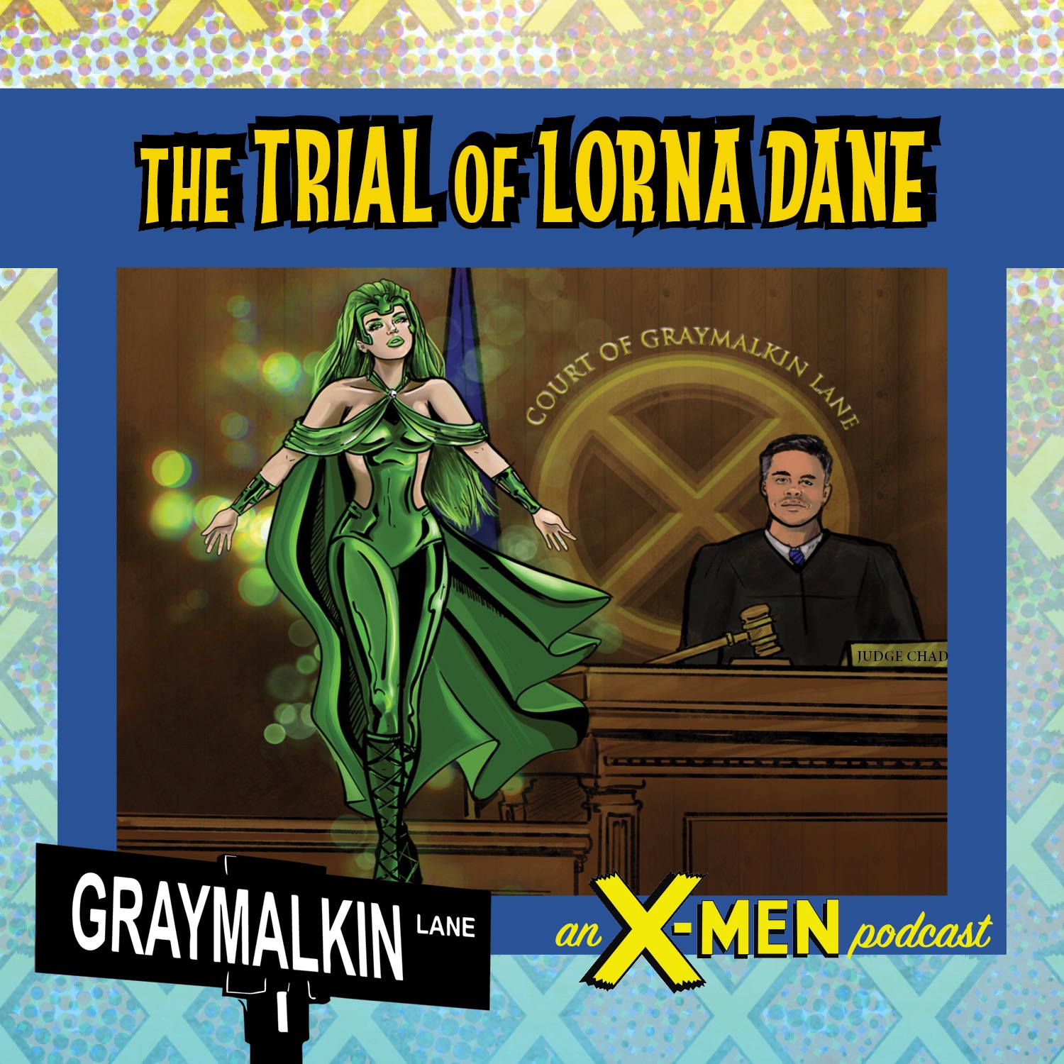 the Trial of Lorna Dane! Featuring Sara Century, Susan Kirtley, Isabel Dieppa, Anya Prosser, and Noelle Reed!
